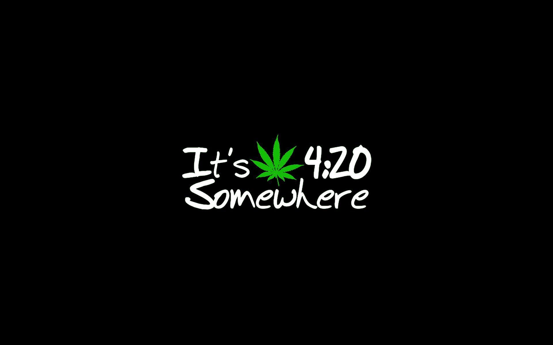 Download the Its 420 Somewhere Wallpaper, Its 420 Somewhere iPhone