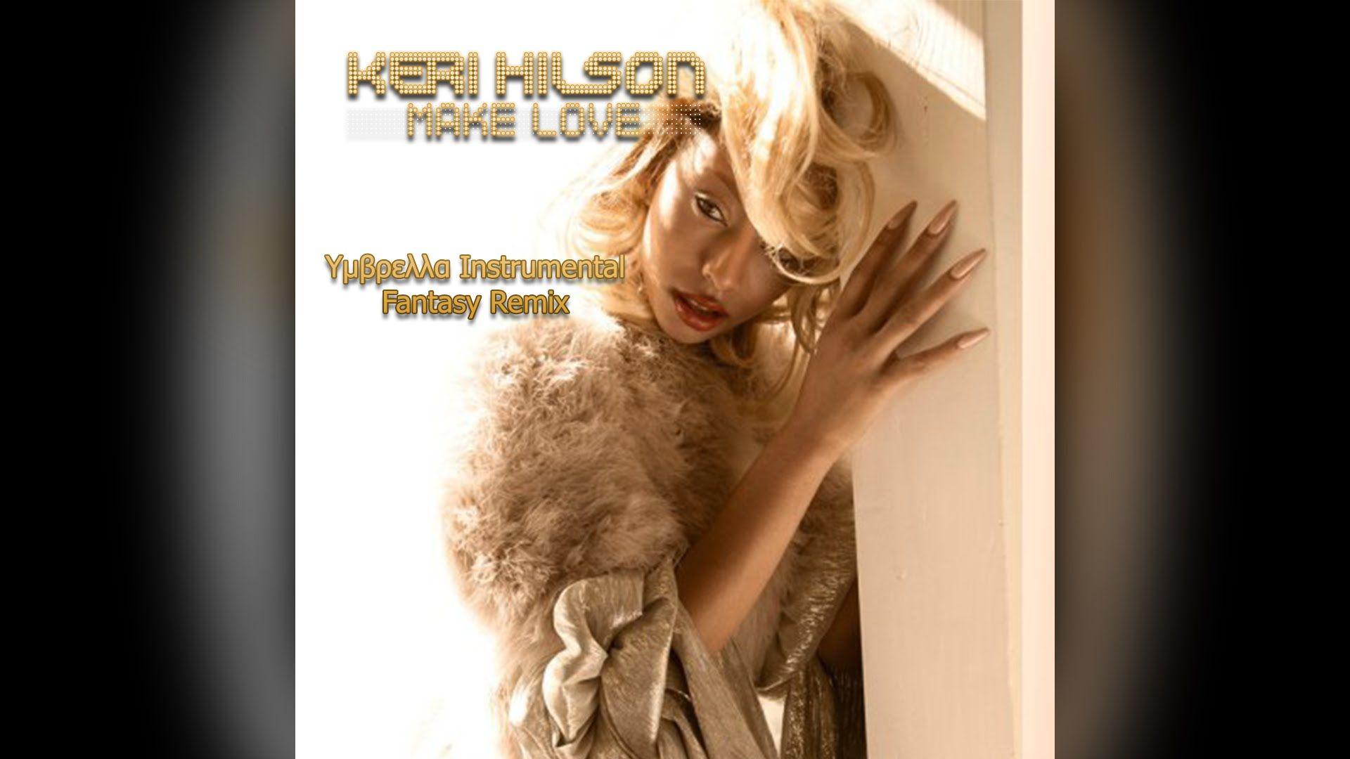 Keri Hilson ― Make Love Υμβρελλα Instrumental Fantasy Remix