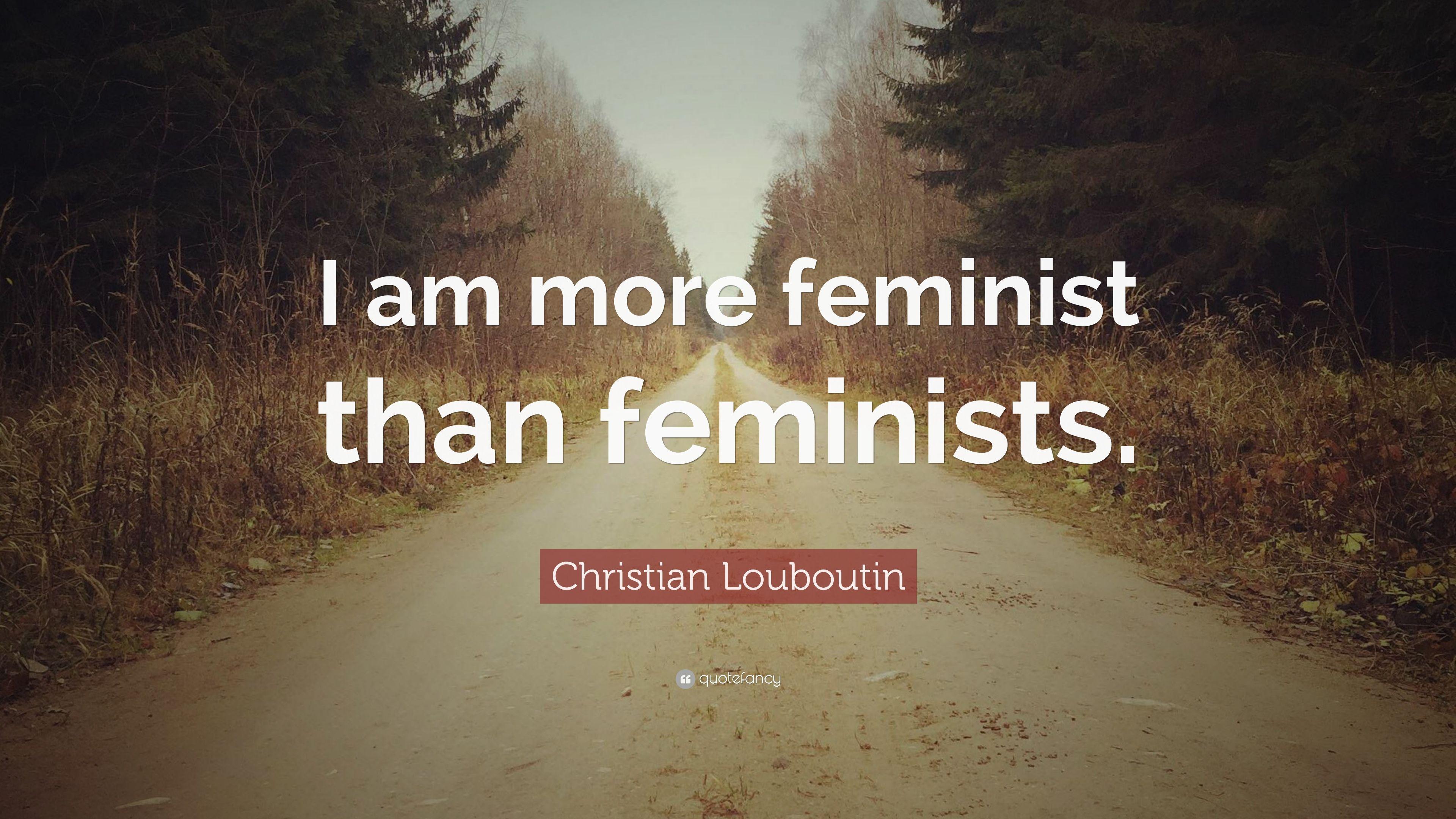 Christian Louboutin Quote: “I am more feminist than feminists.” 7