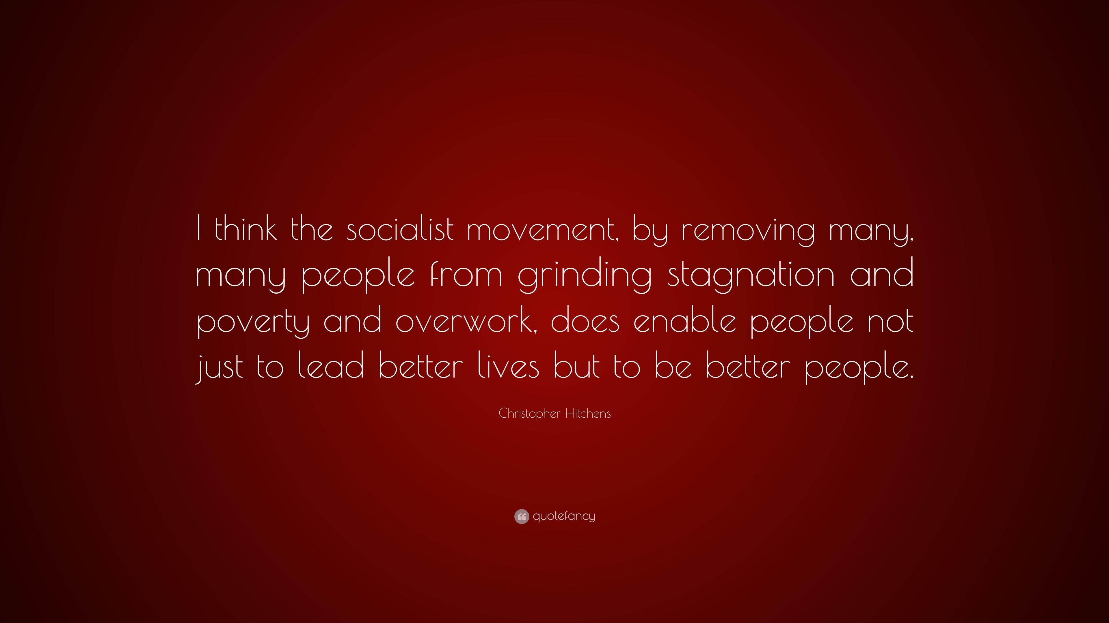Christopher Hitchens Quote: “I think the socialist movement