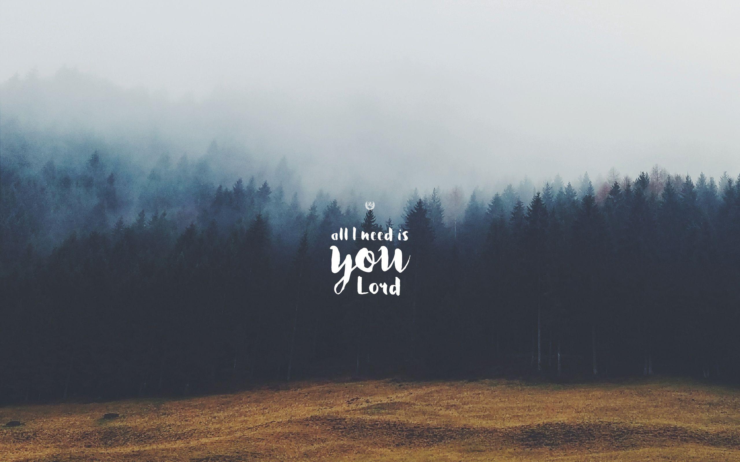 All I Need is You by Hillsong United // Laptop wallpaper format