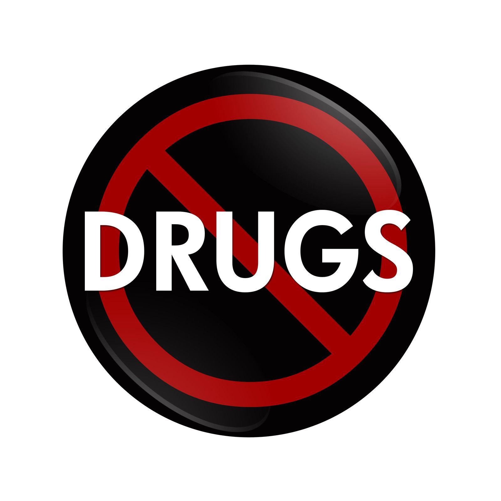 NO DRUGS!. DON'T do Drugs!