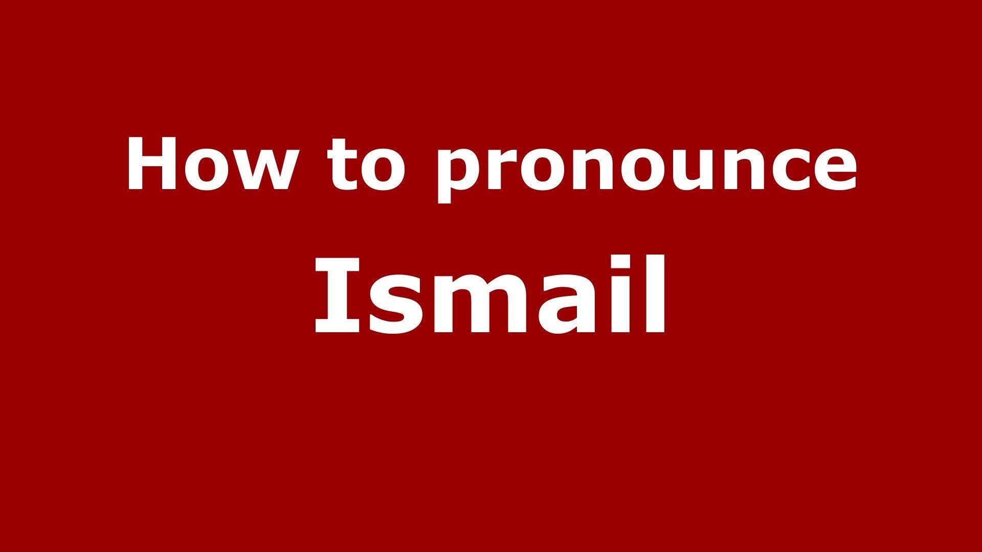 How To Pronounce Ismail (Arabic Morocco)