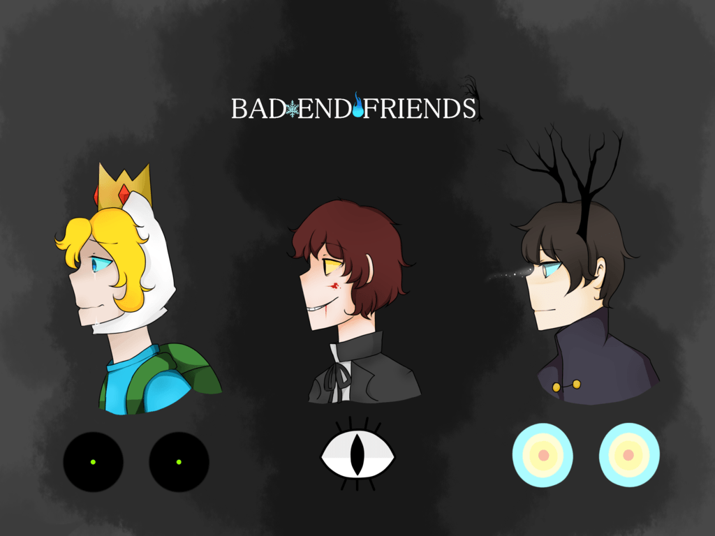 Bad End Friends by OhEverythingIsChaos. Bad End Friends