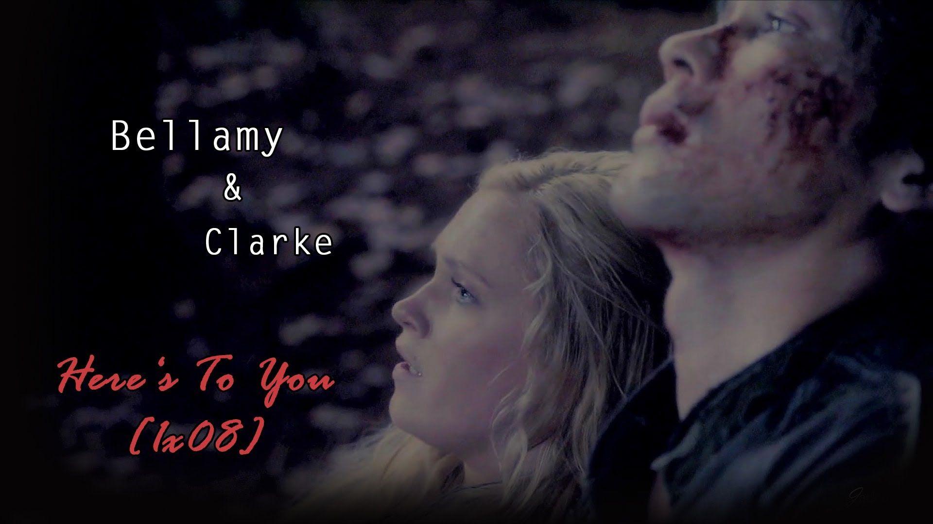 Bellamy & Clarke.. Here's To You [1x08]