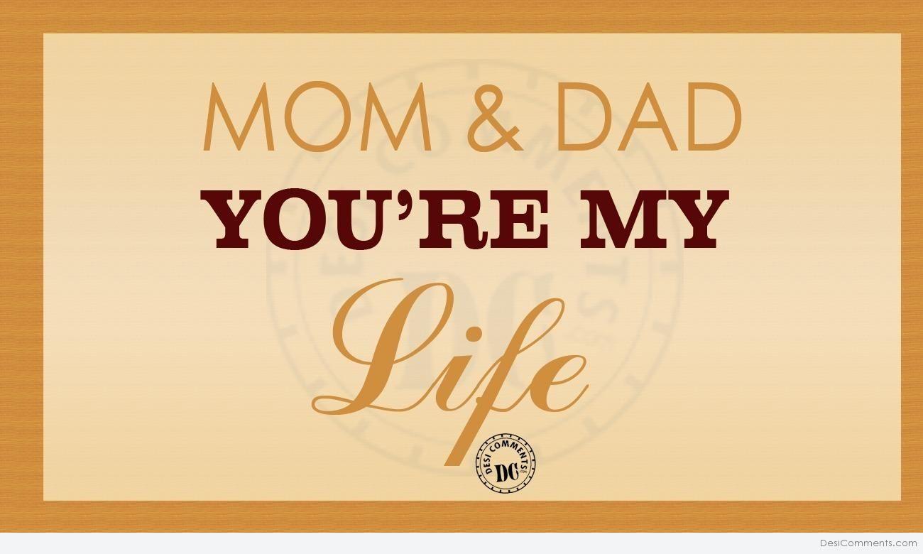 Mom & Dad You're my Life