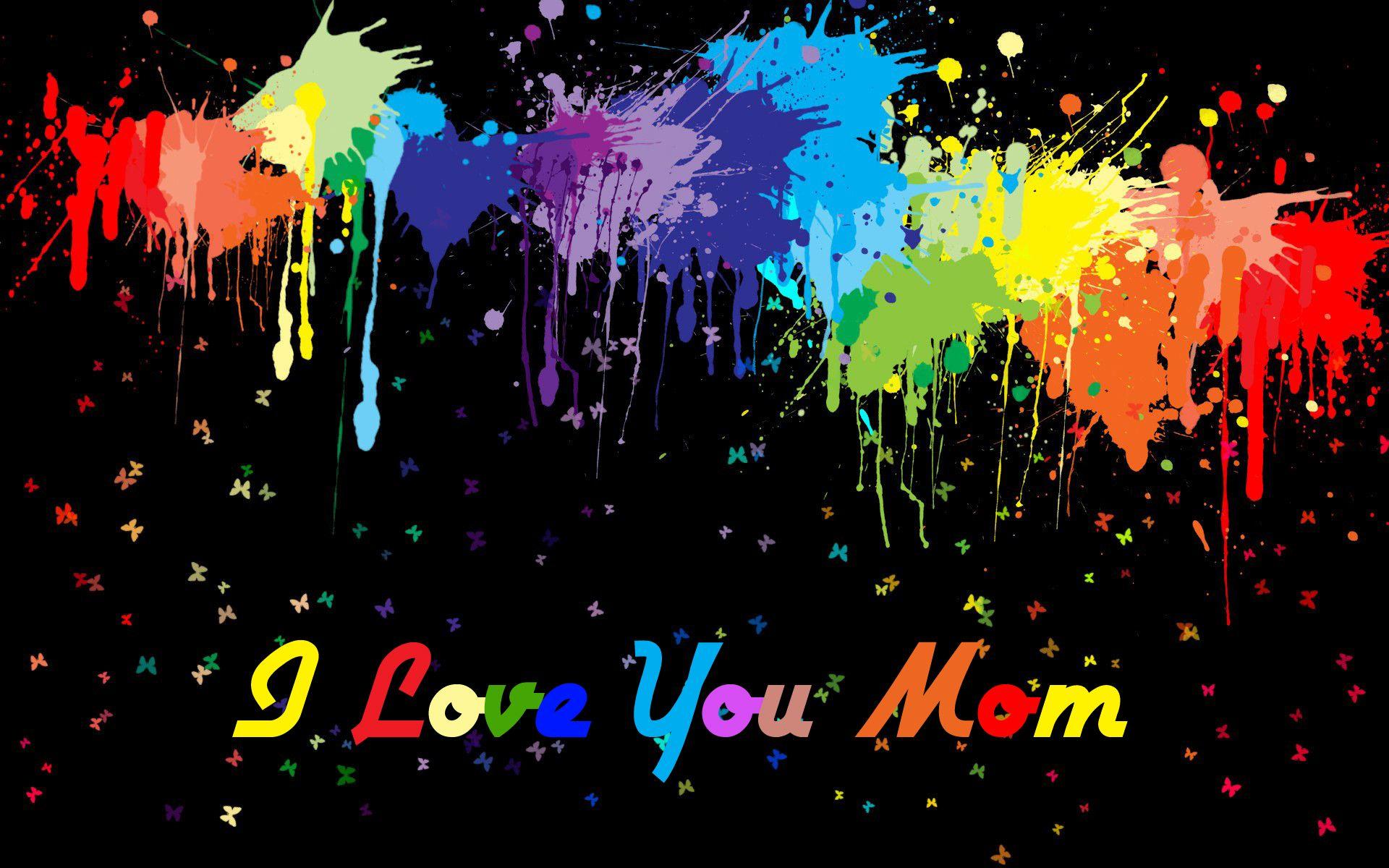 I Love U Mom 2014 HD Wallpaper HD Wallpaper