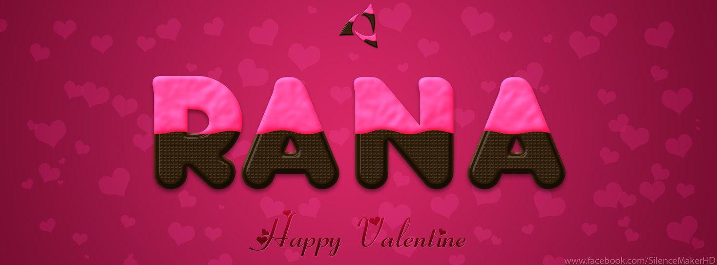 Rana Name.Valentine Style!