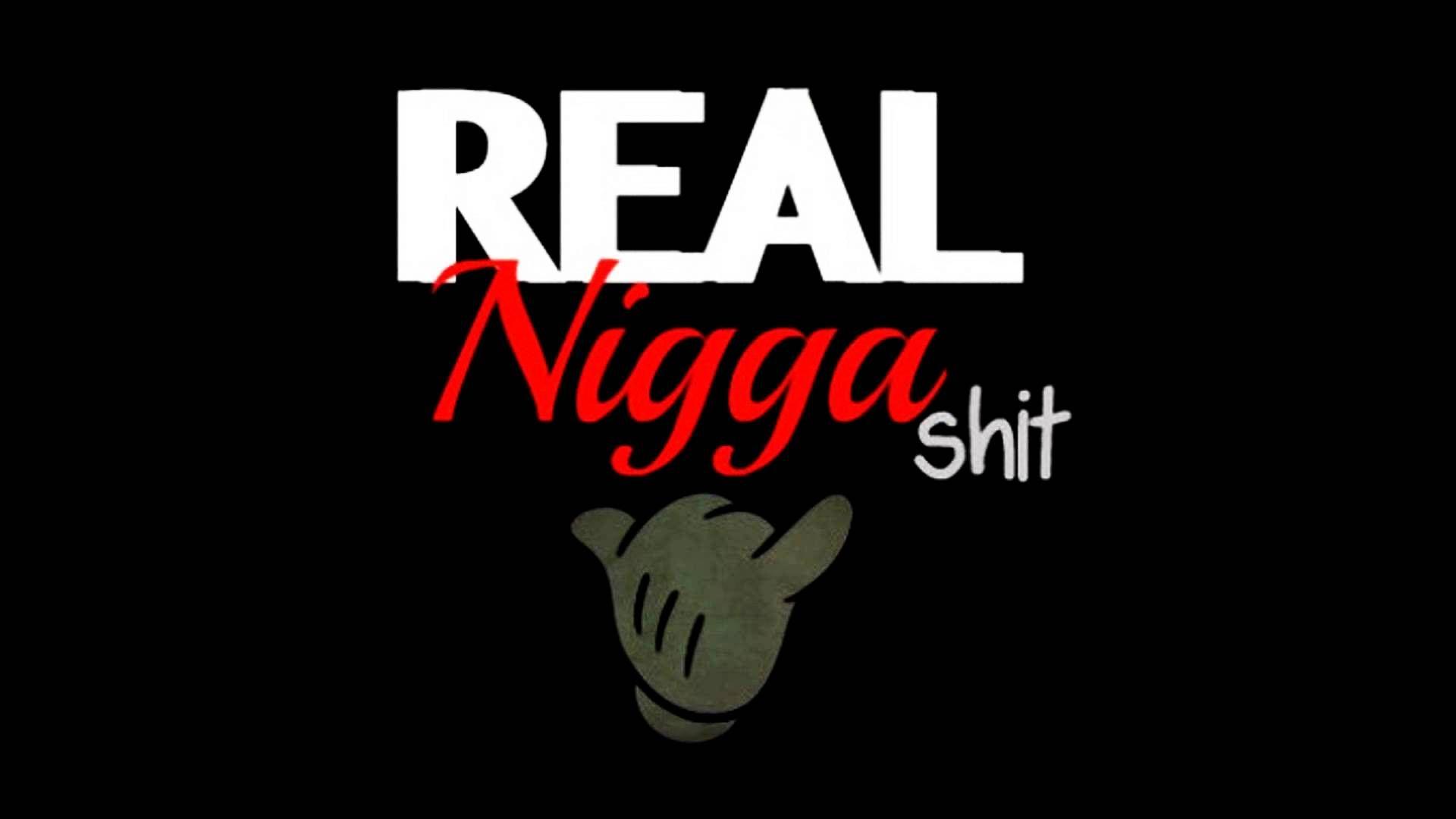 Real Nigga Wallpapers