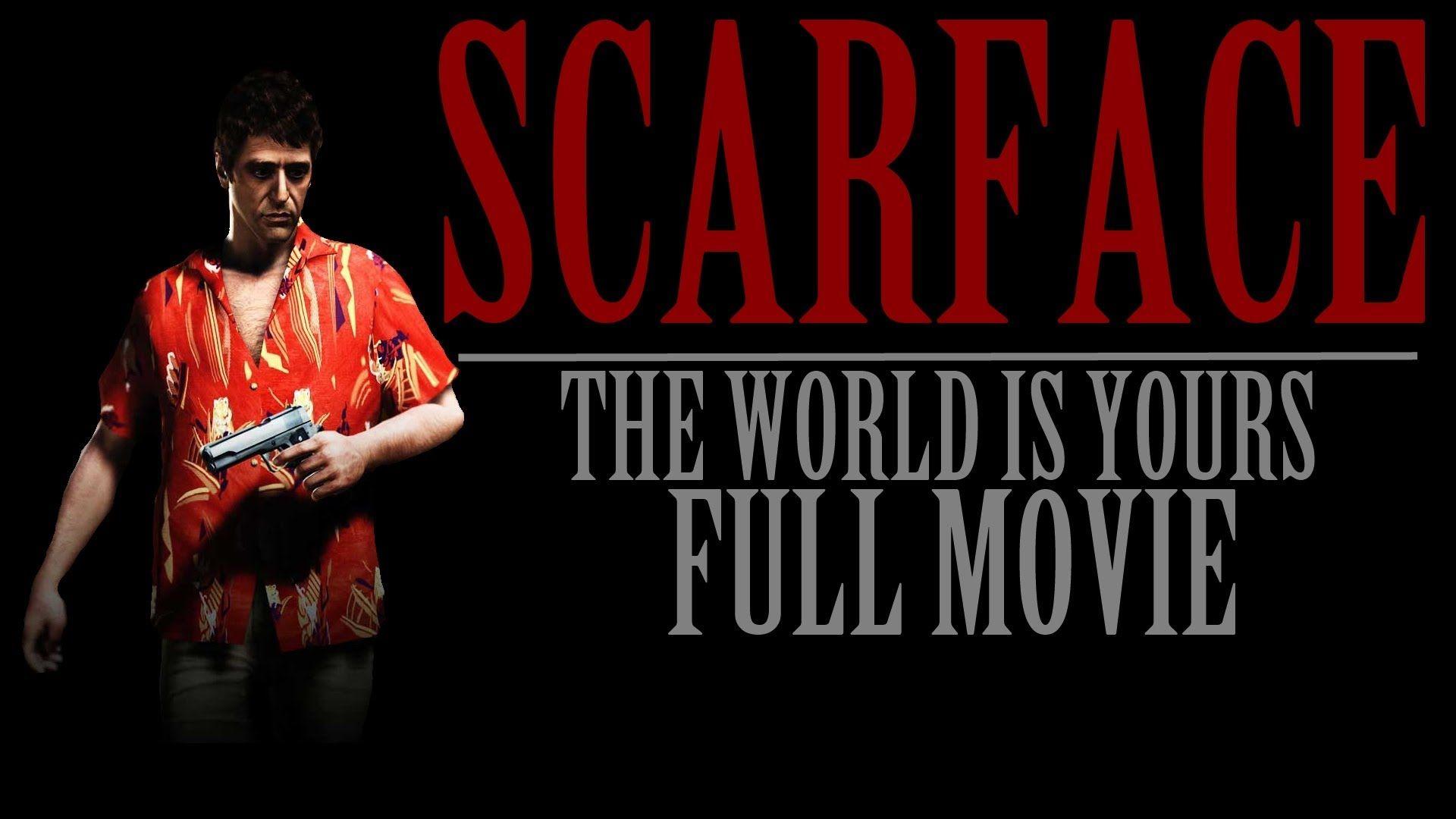 Scarface The World Is Yours: Full Movie