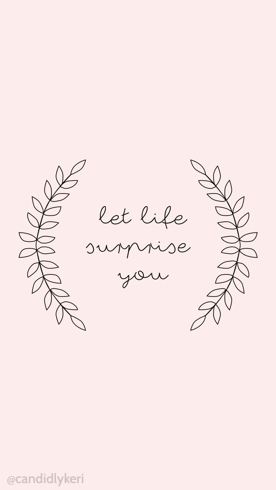Let Life Surprise You Cute pink leaf quote motivational