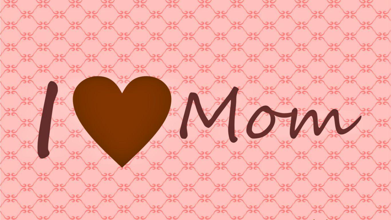 I Love You Mommy Wallpapers Wallpaper Cave
