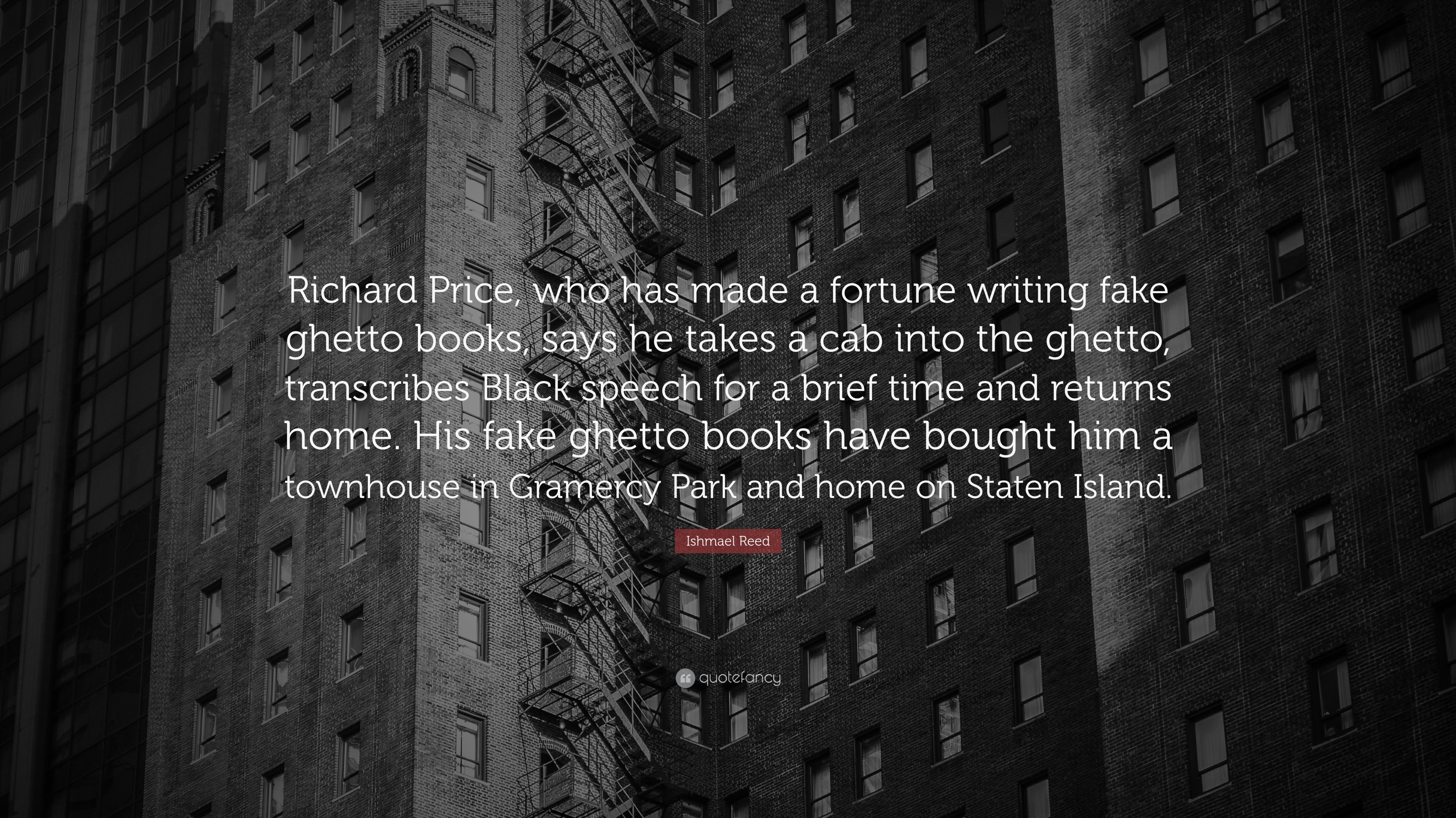 Ishmael Reed Quote: “Richard Price, who has made a fortune writing