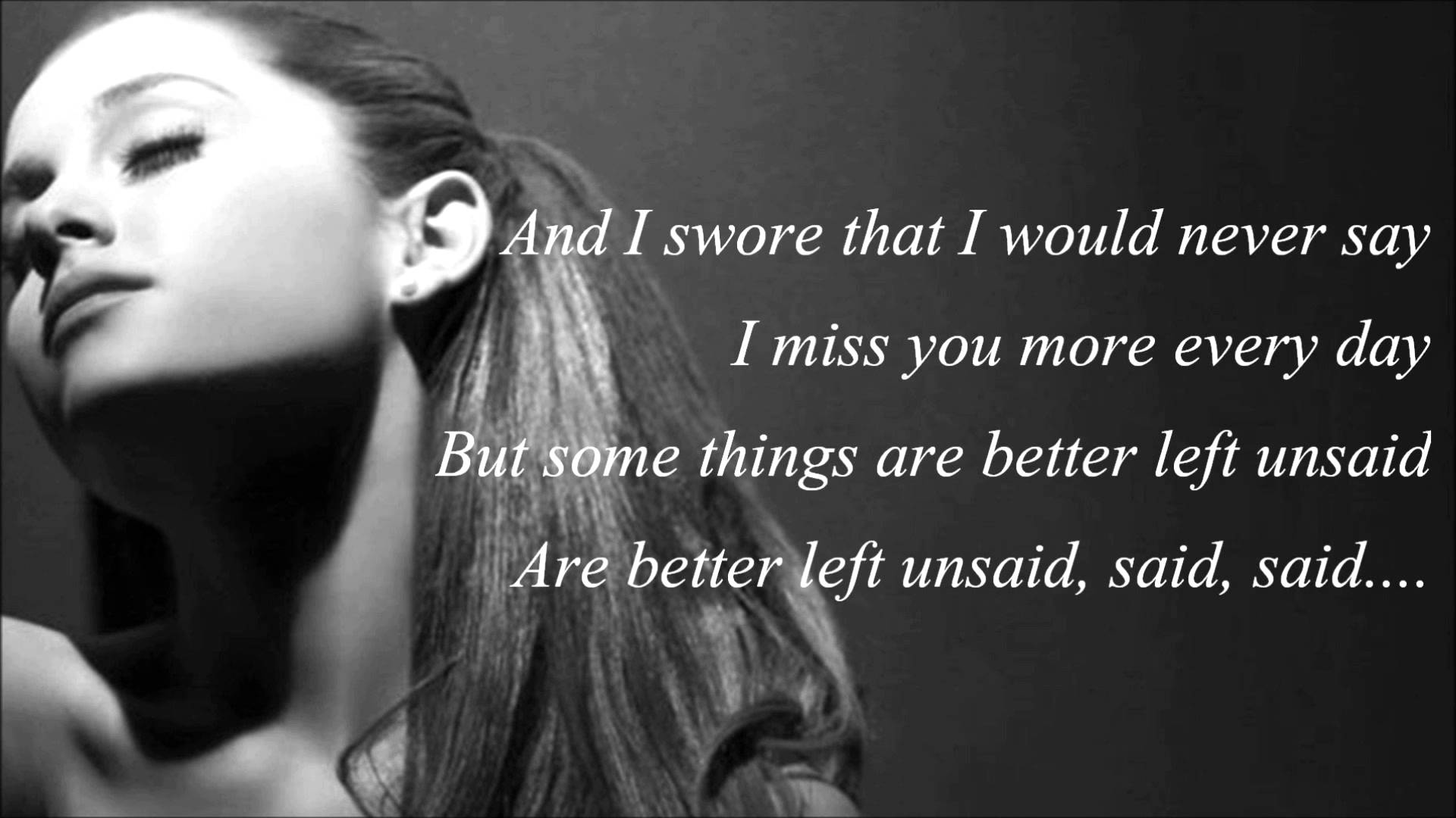 Ariana Grande Left Unsaid (with Lyrics)