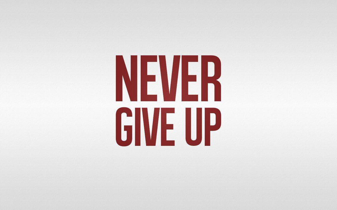 Never Give Up Wallpaper