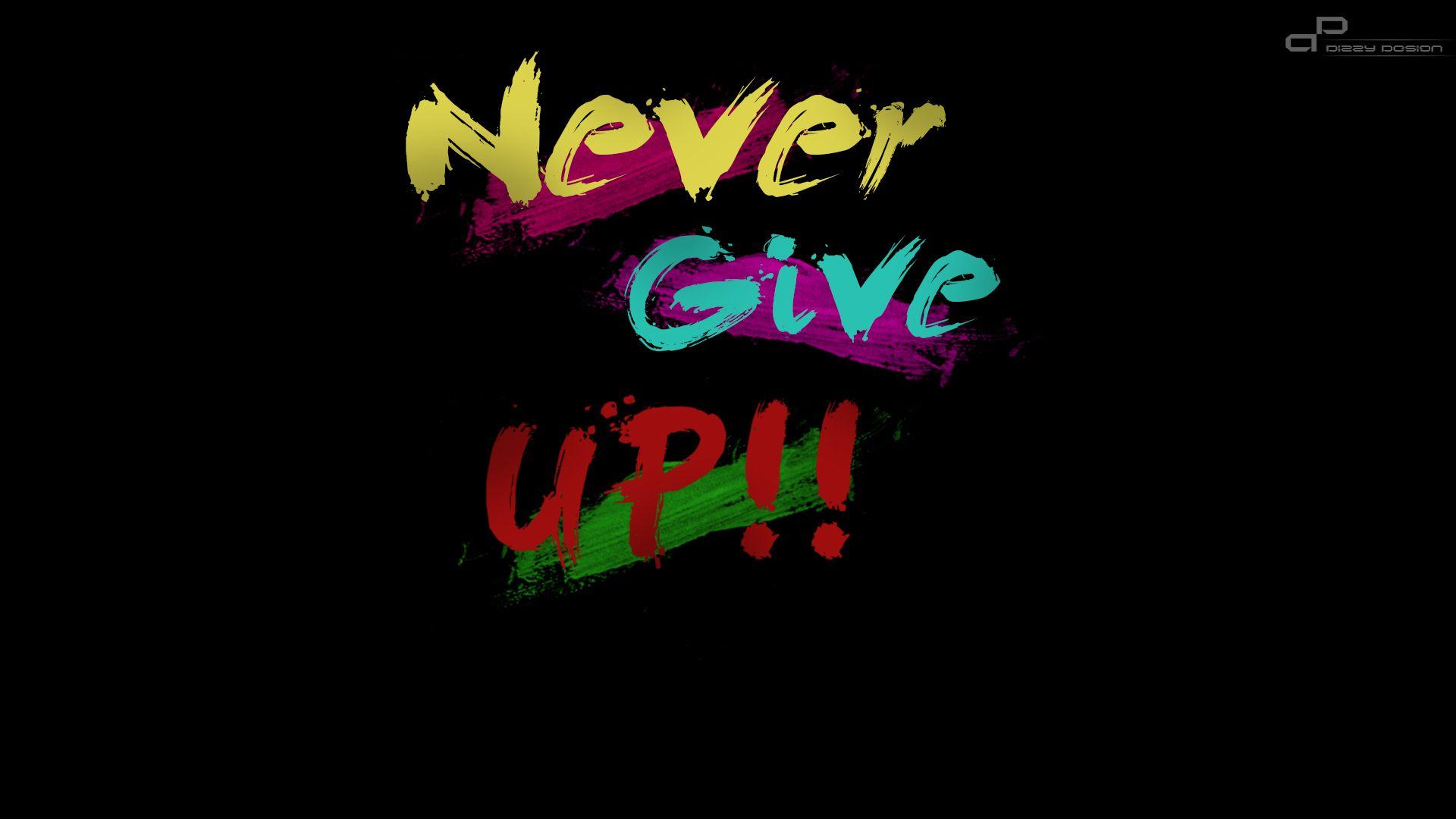 Never Give Up Wallpapers  Wallpaper Cave
