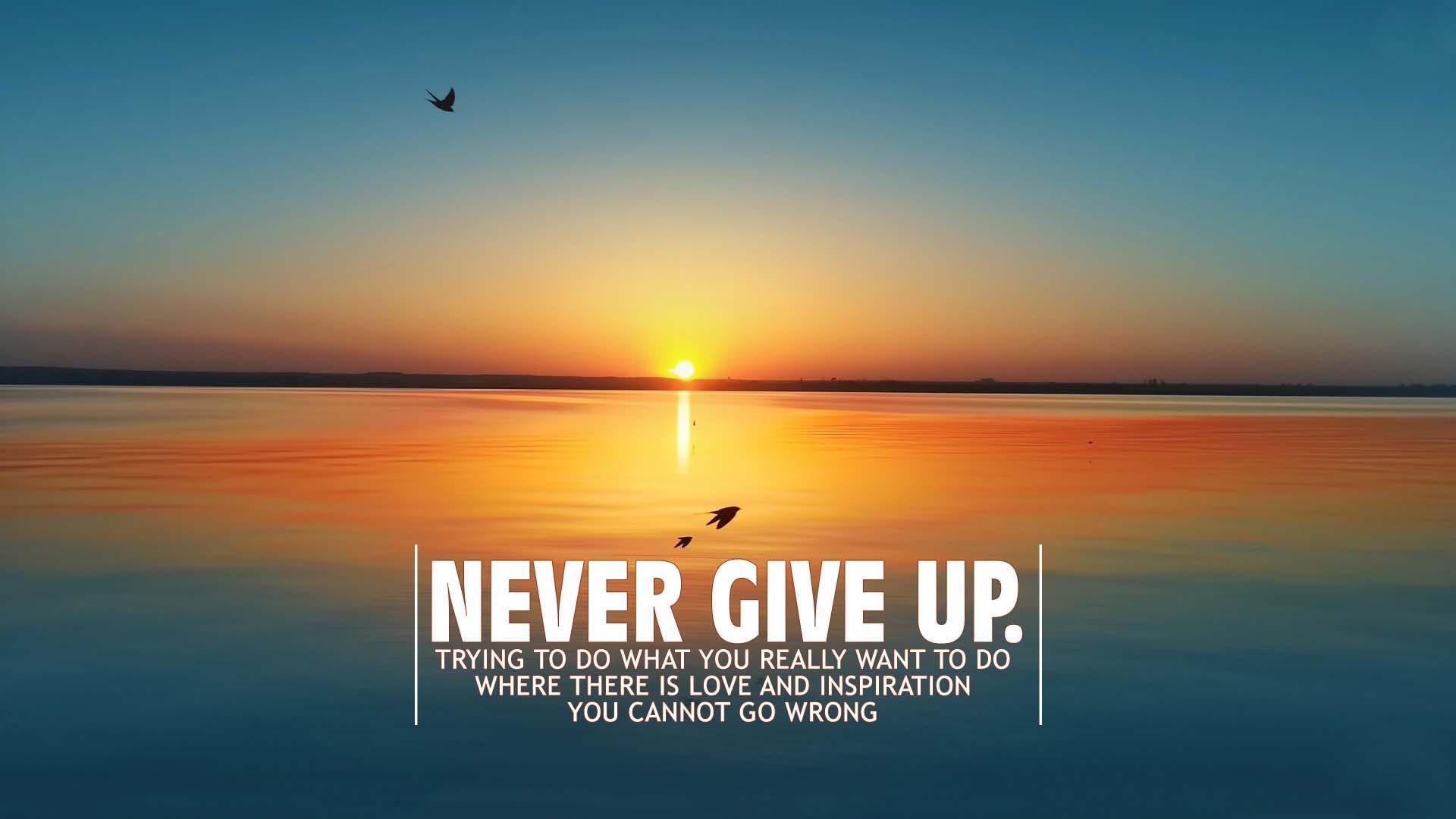 Never Give Up Wallpapers - Wallpaper Cave