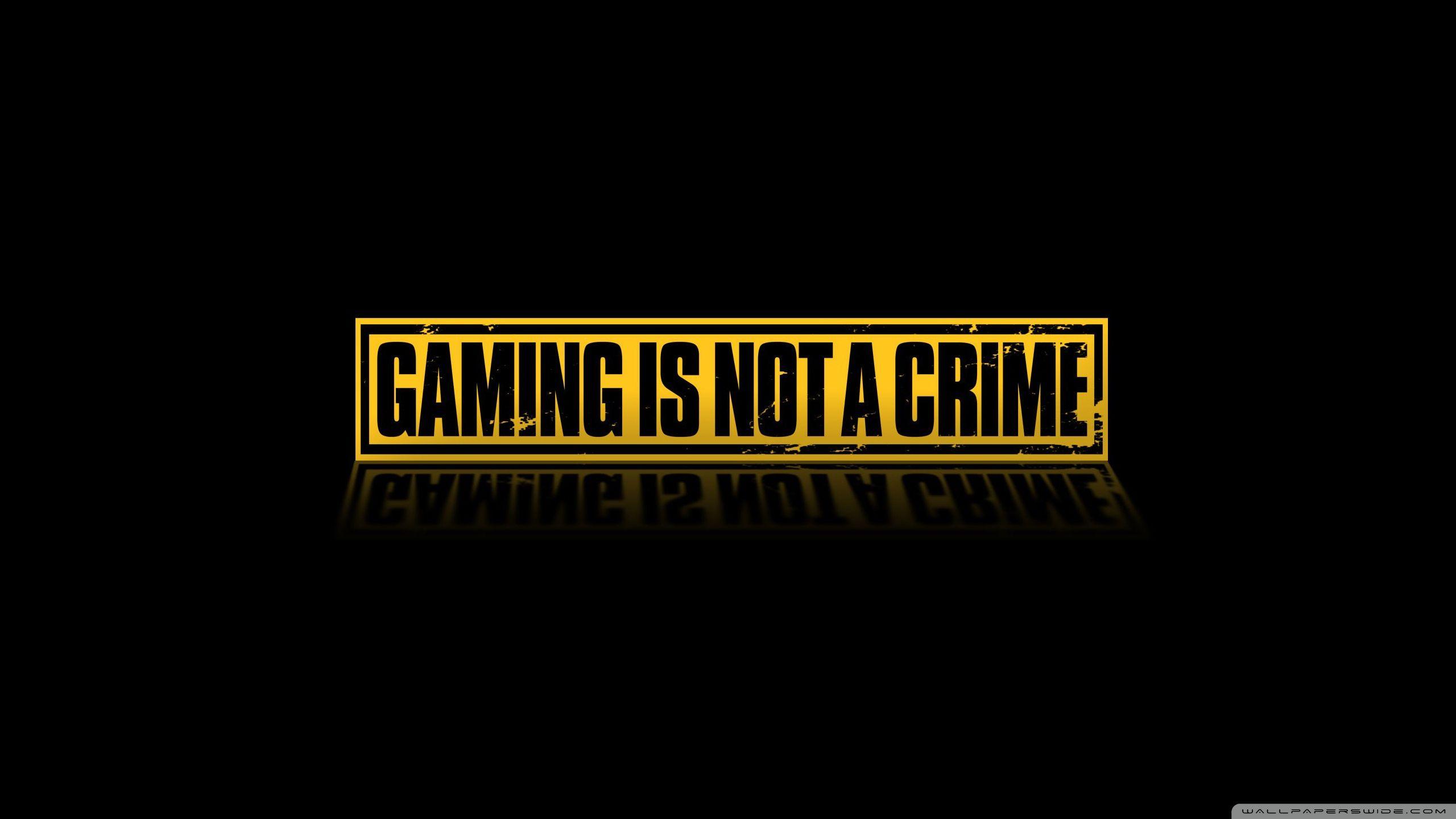 Gaming Is Not A Crime Ultra HD Desktop Background Wallpaper for 4K UHD TV, Multi Display, Dual Monitor, Tablet