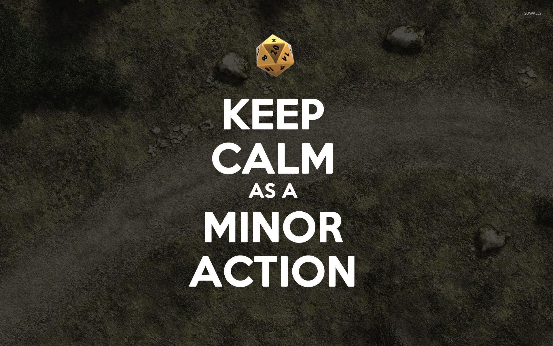 Keep calm as a minor action wallpaper wallpaper
