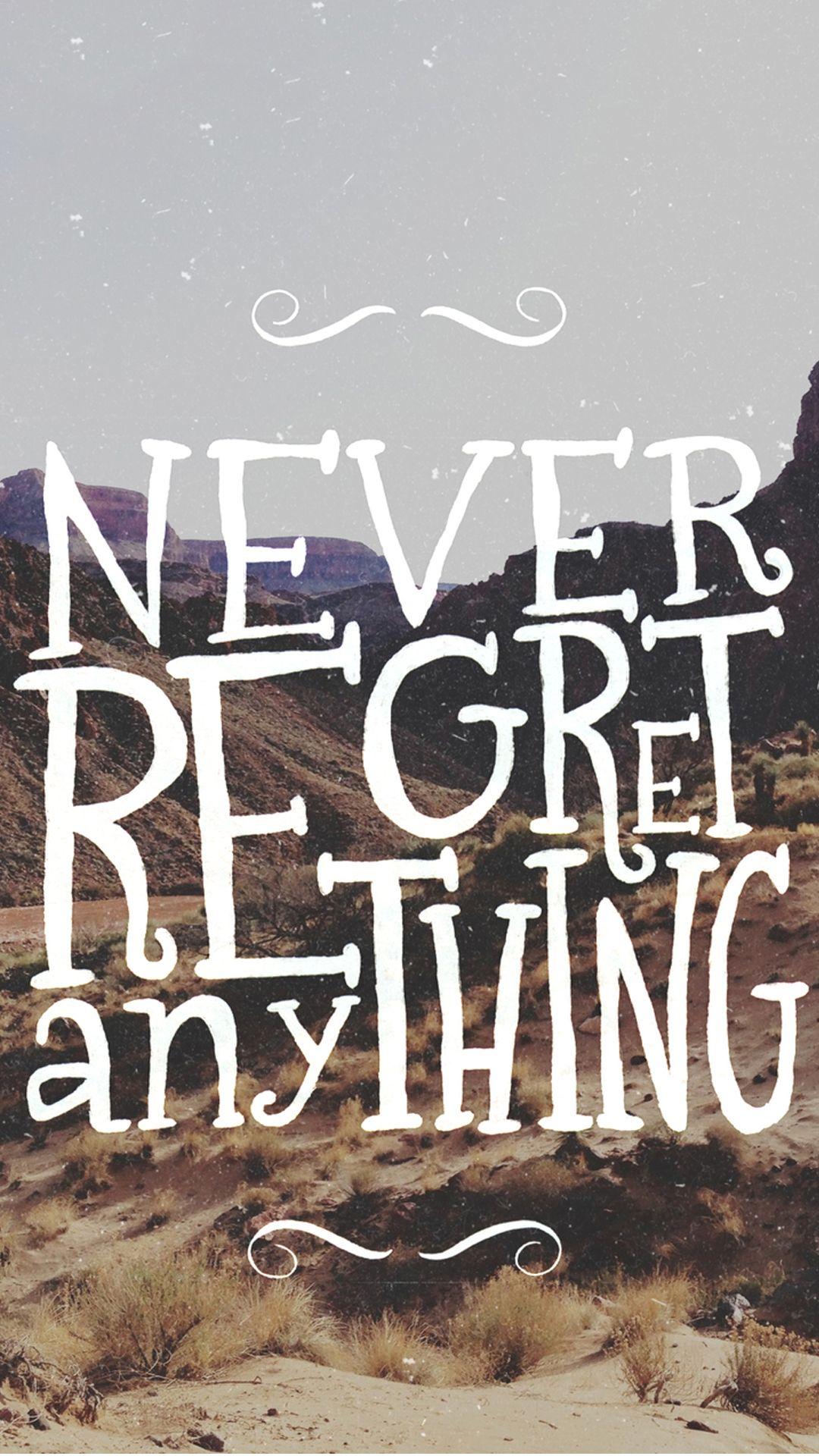 Never Regret Anything iPhone 6 Plus HD Wallpaper HD Download