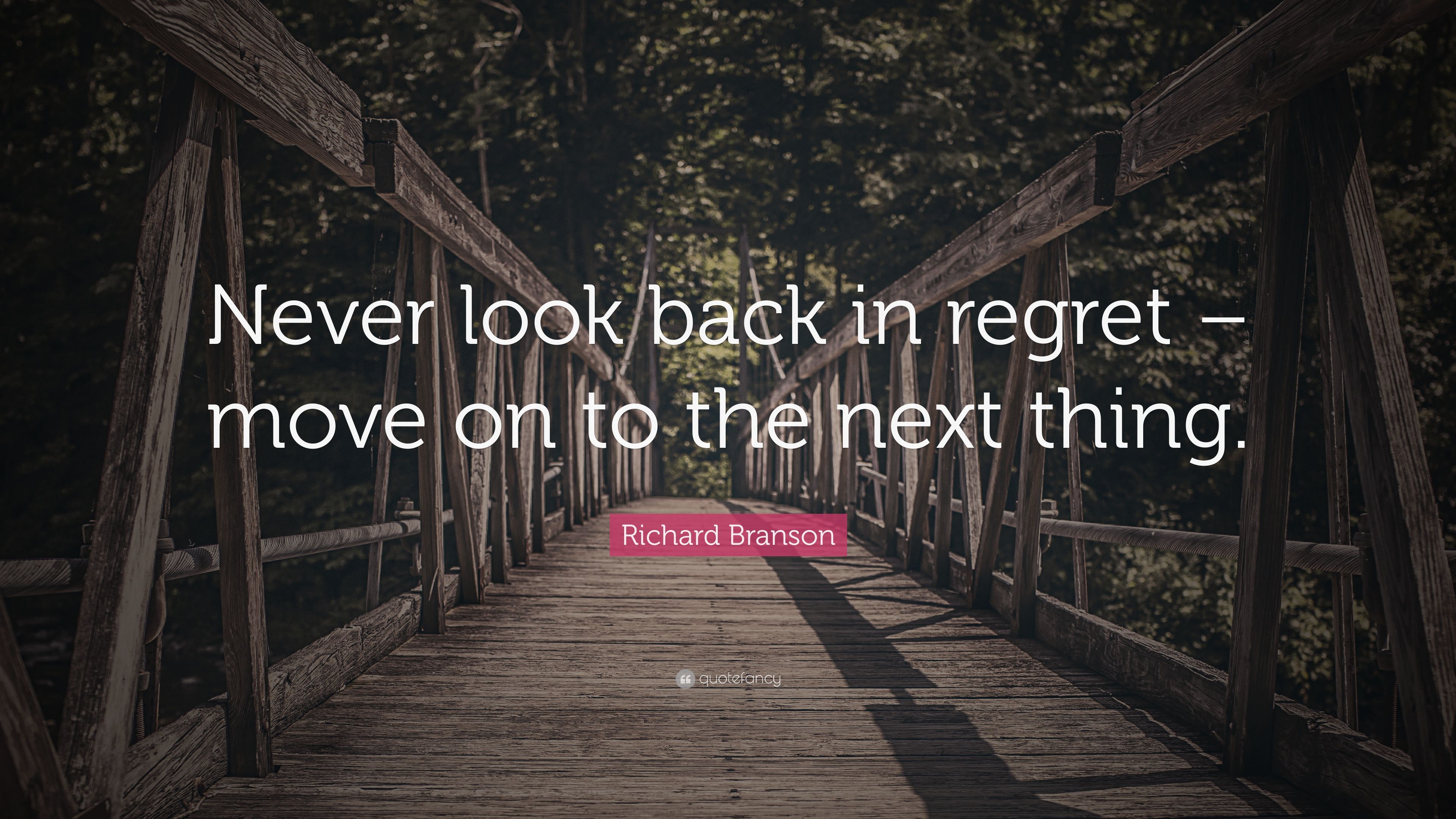 Richard Branson Quote: “Never look back in regret