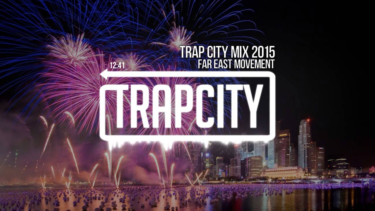 Songs in Trap City Mix 2015 Far East Movement Trap Mix