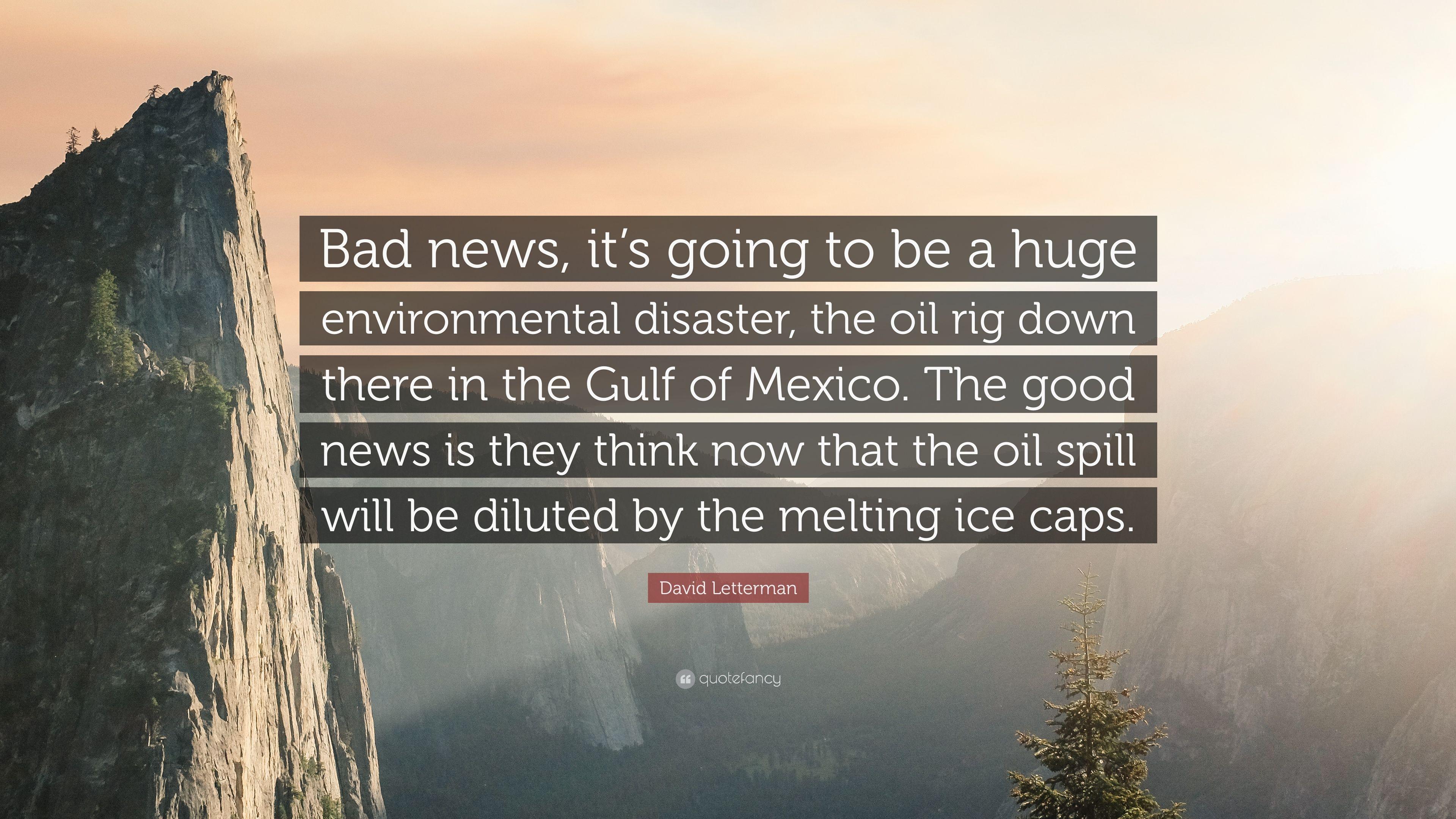 David Letterman Quote: “Bad news, it's going to be a huge