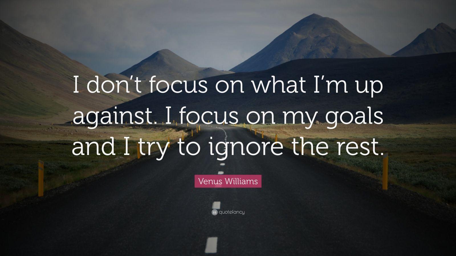 Startup Quotes: “I don't focus on what I'm up against. I focus on my