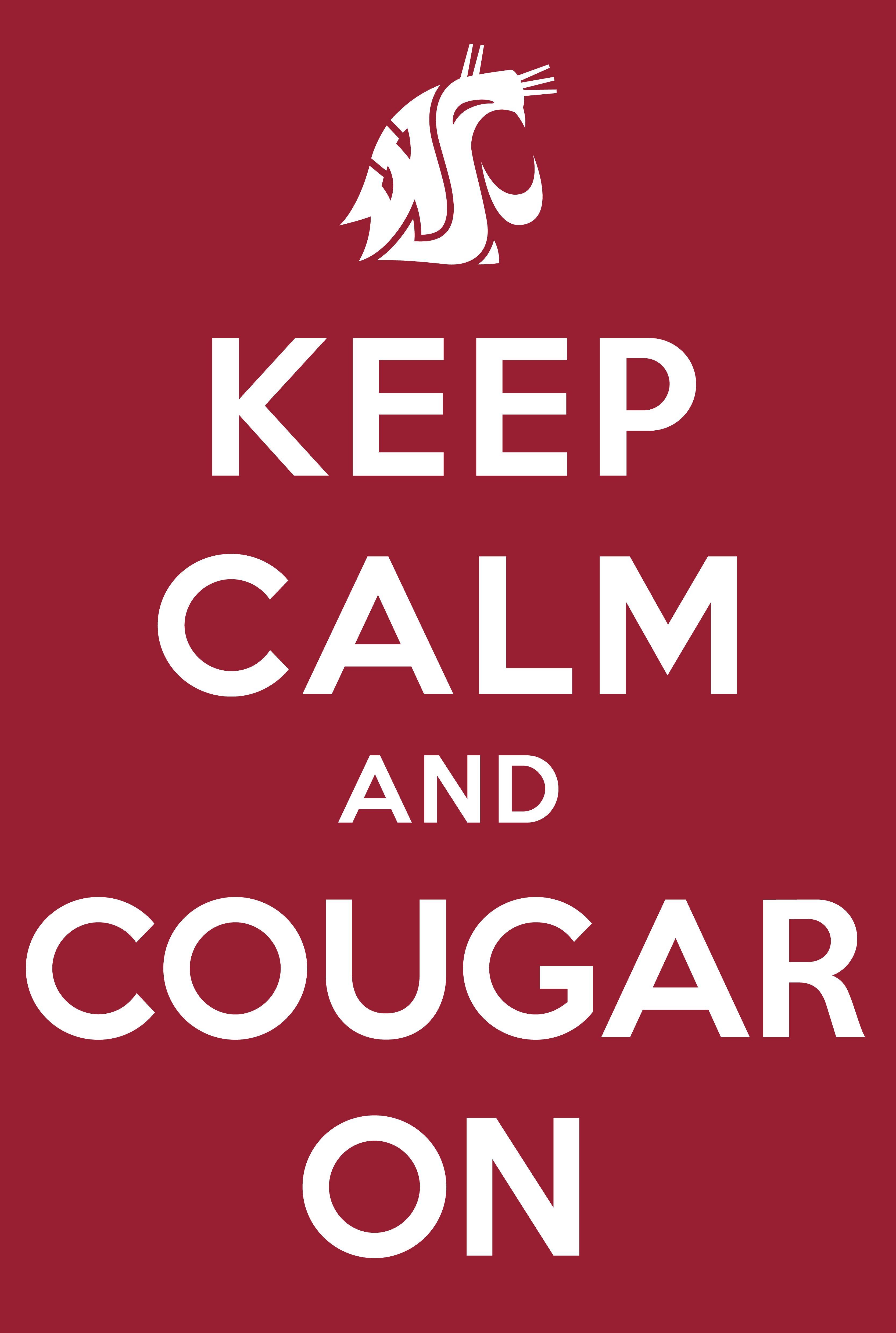 Keep Calm and Cougar On. Go Cougs!. CougShirts