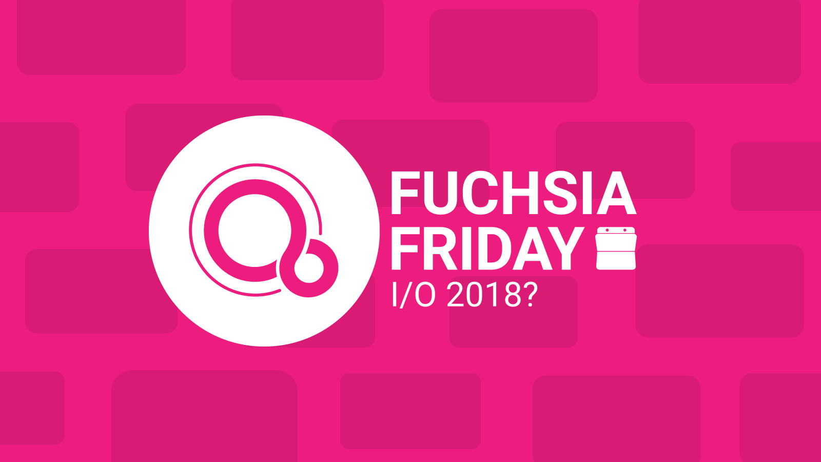 Fuchsia Friday: Where Is Fuchsia At Google I O 2018?to5Google