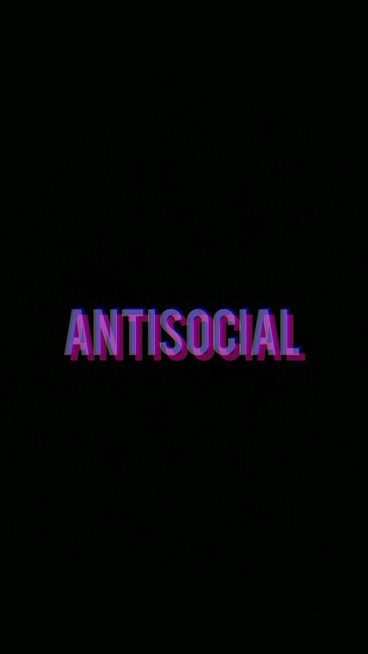 Antisocial phone wallpaper. ｑｕｏｔｅｓ