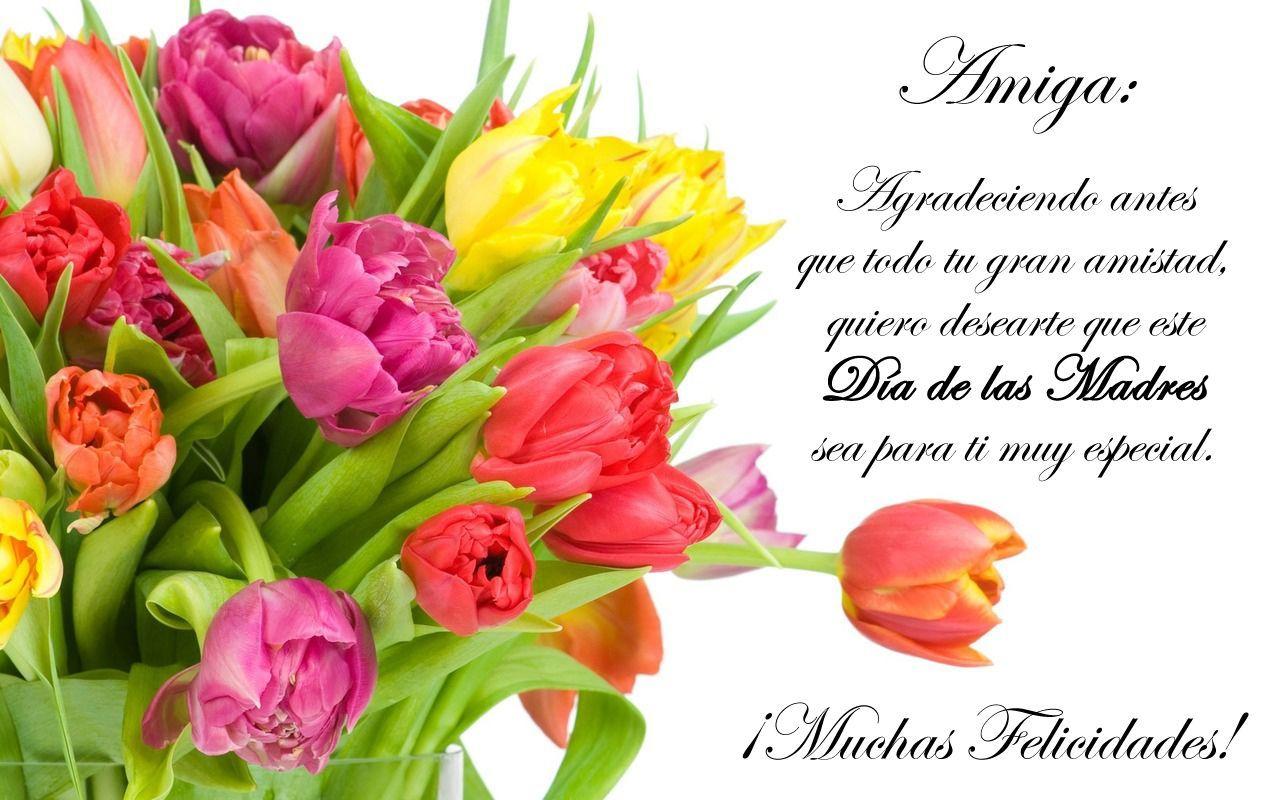 Feliz Día de las Madres! (Mensaje para una amiga). MOTHER'S DAY