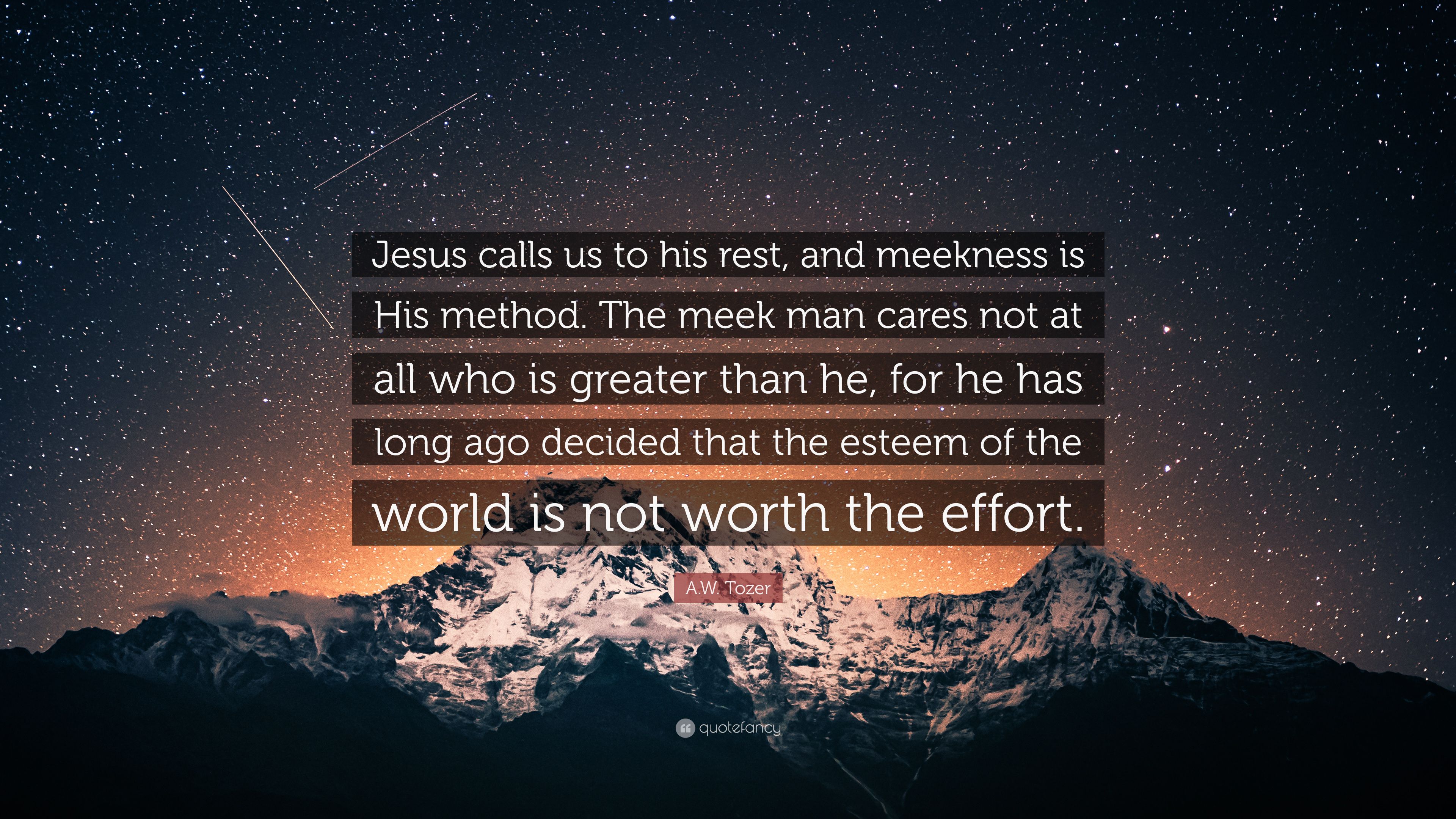 A.W. Tozer Quote: “Jesus calls us to his rest, and meekness is His