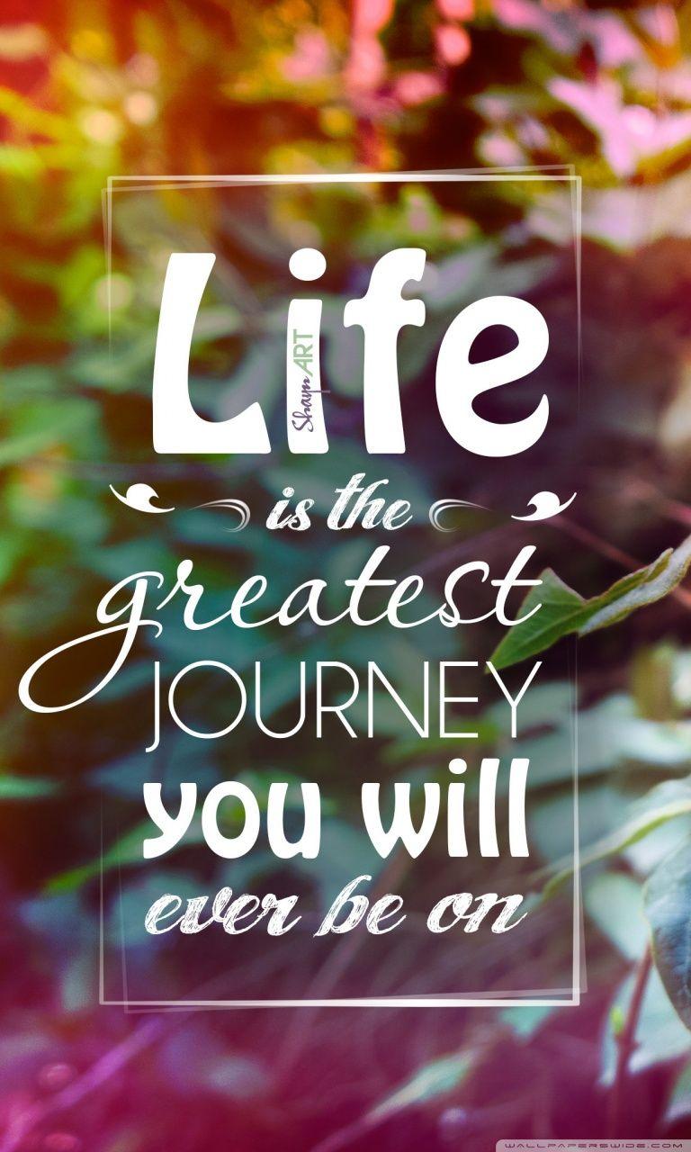 Life Is The Greatest Journey Quote ❤ 4K HD Desktop Wallpaper for 4K
