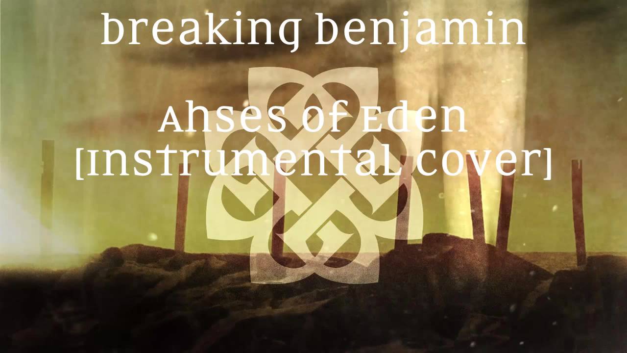 Breaking Benjamin Of Eden [Instrumental Cover]{HQ}