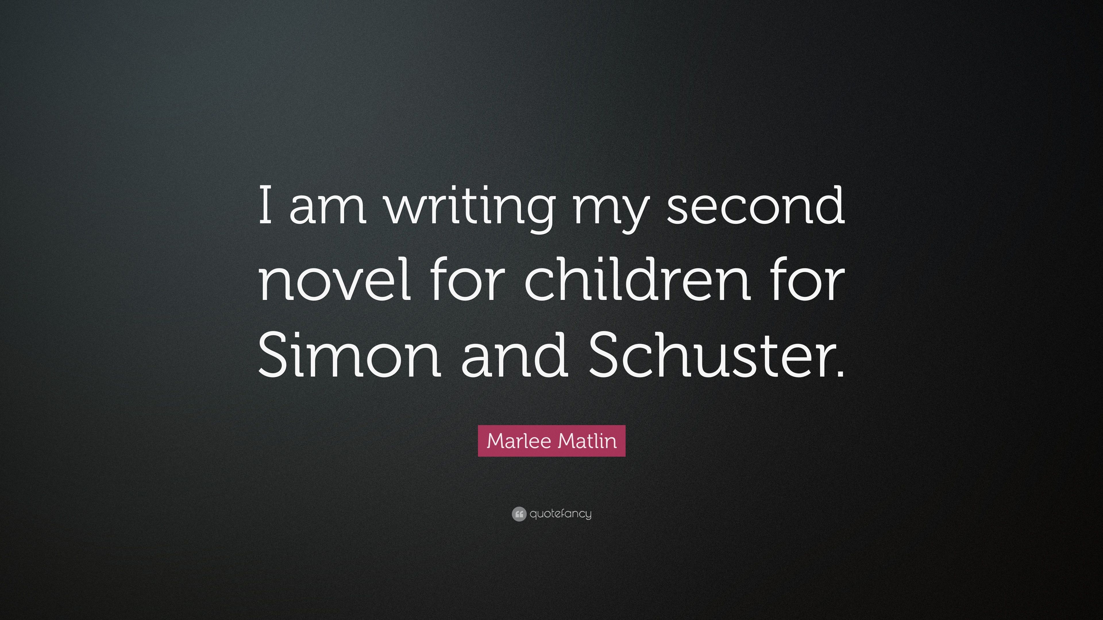 Marlee Matlin Quote: “I am writing my second novel for children