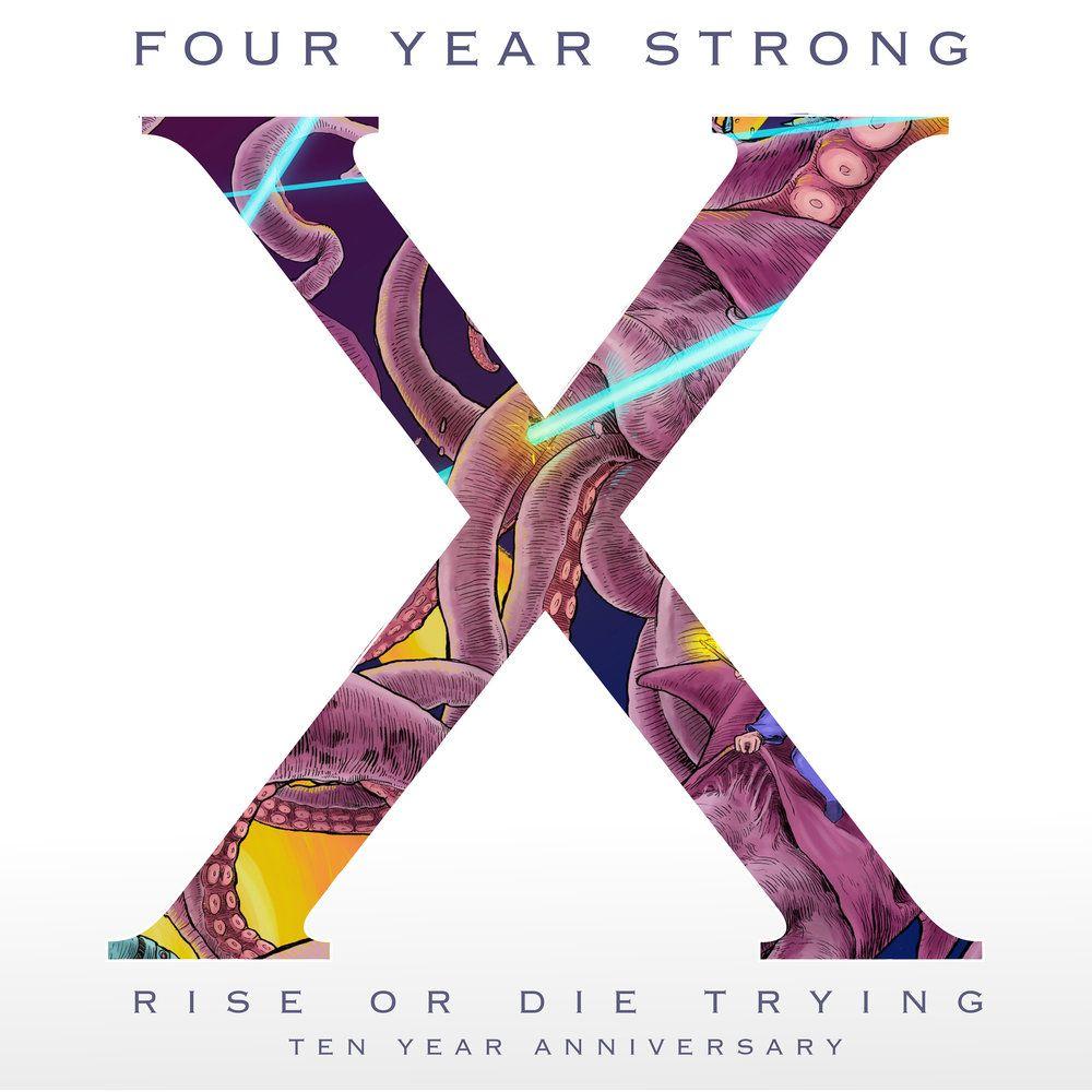 Four Year Strong Rise Or Die Trying 10 Year Anniversary Re Release