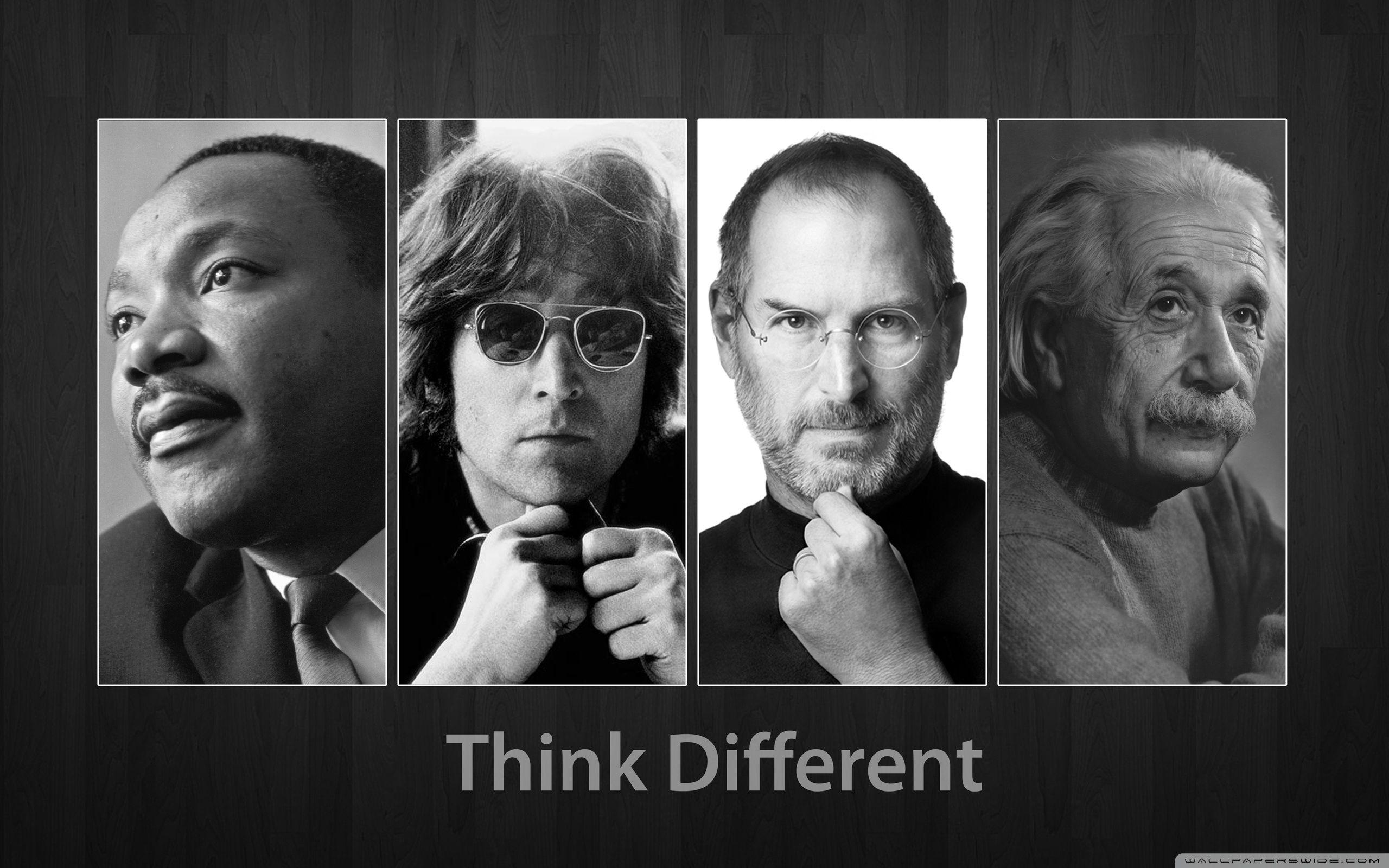 Think Different Martin Luther King, John Lennon, Steve Jobs