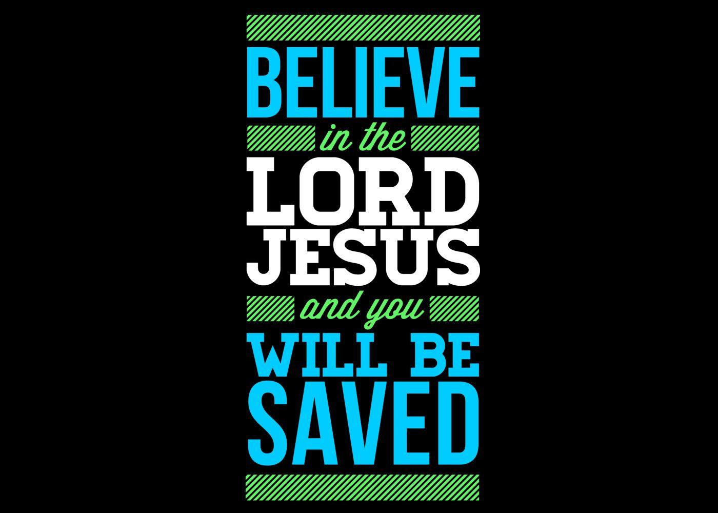 Believe in the Lord Jesus- Faith Christian Wallpaper. Christian