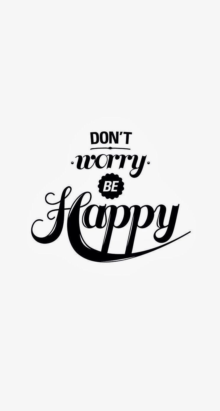 Don't worry, be happy #iPhone #wallpaper. iPhone Wallpaper
