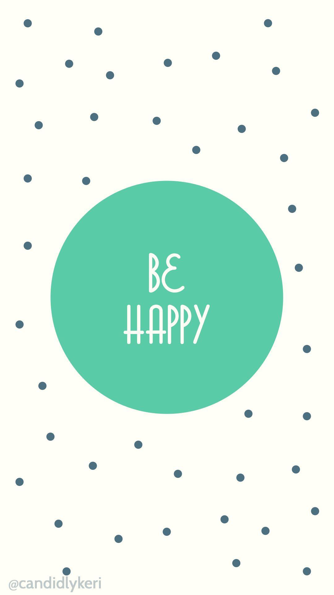Be Happy polka dot green and blue quote for wallpaper on desktop