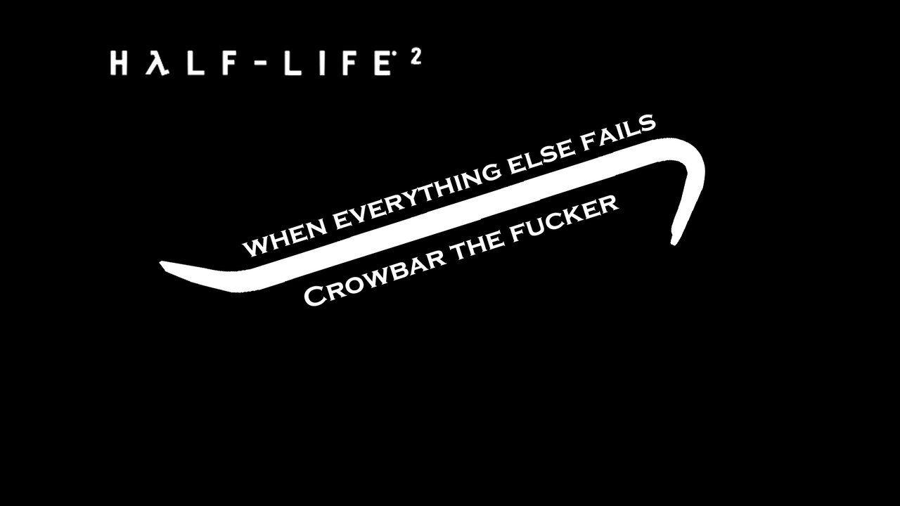 Crowbar the f*cker