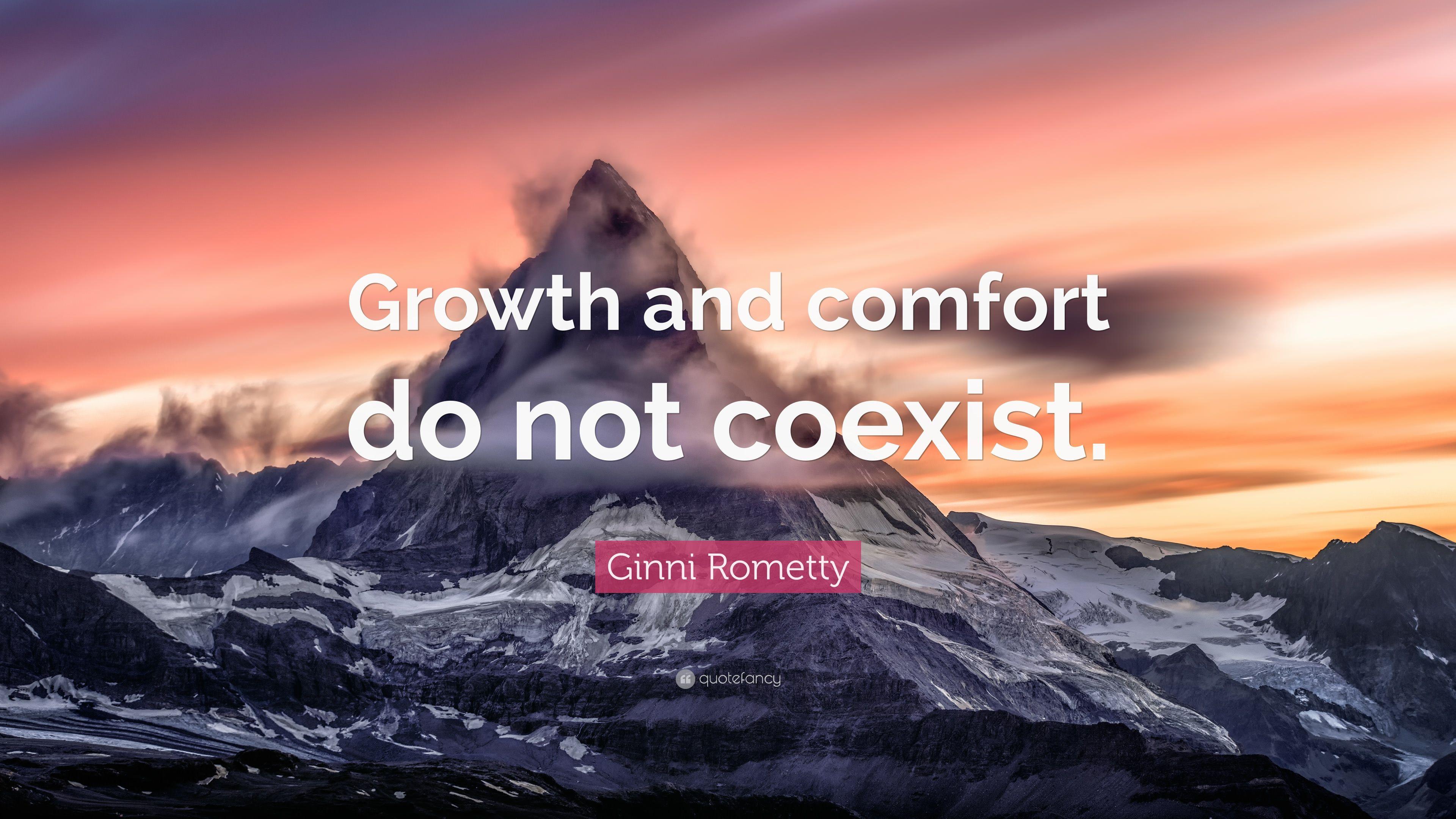Ginni Rometty Quote: “Growth and comfort do not coexist.” 12