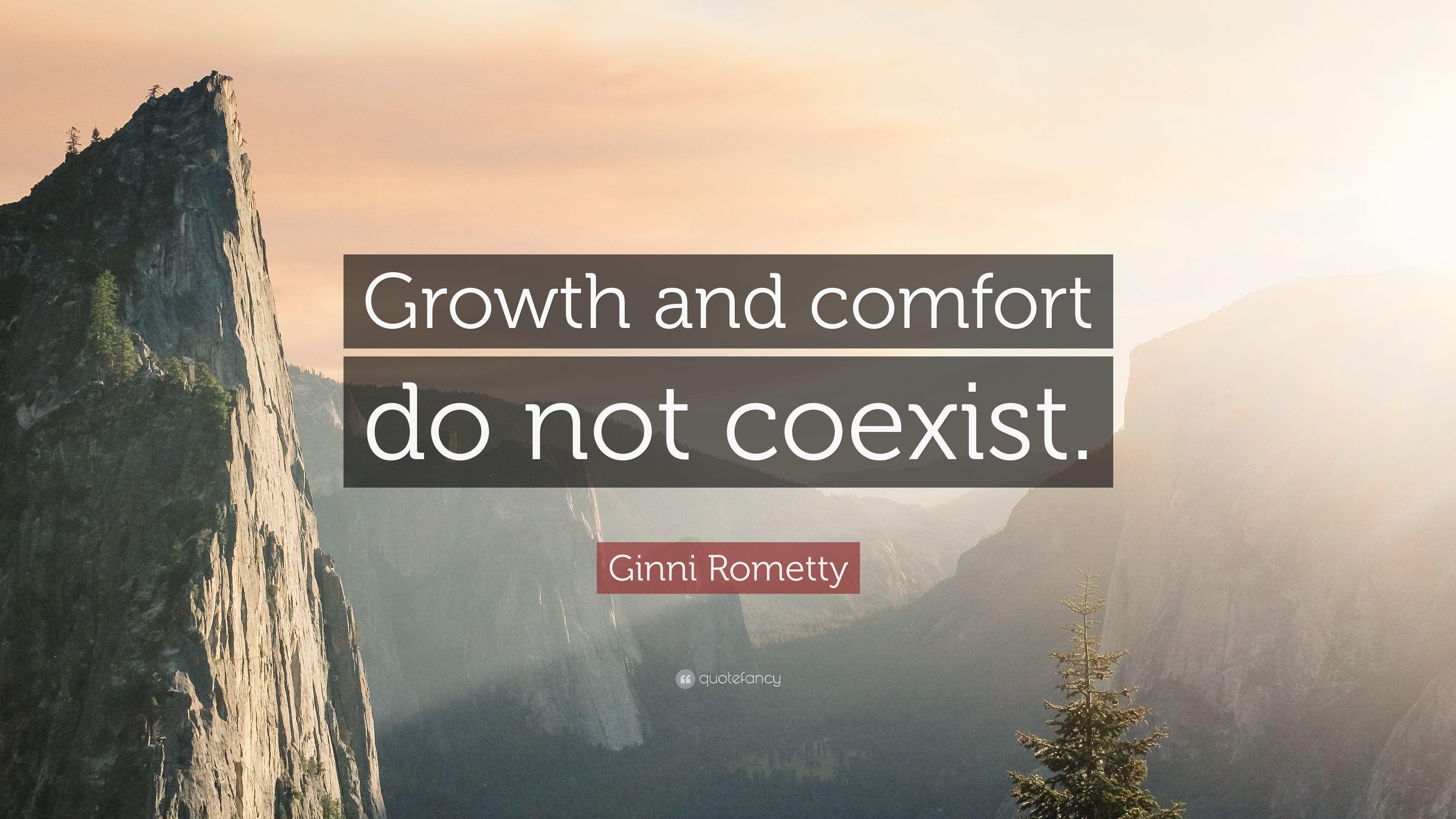 Ginni Rometty Quote: “Growth and comfort do not coexist.” 12