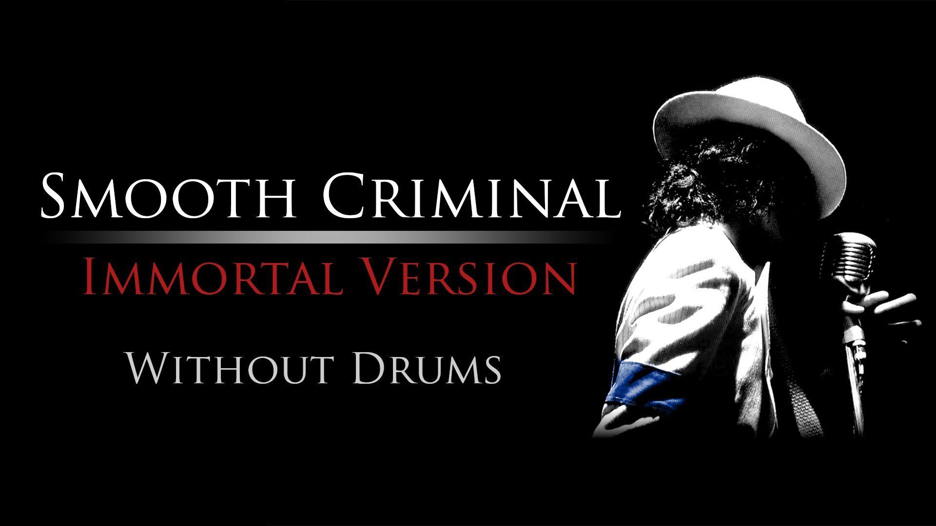 Michael Jackson Criminal (Immortal Version). Without Drums