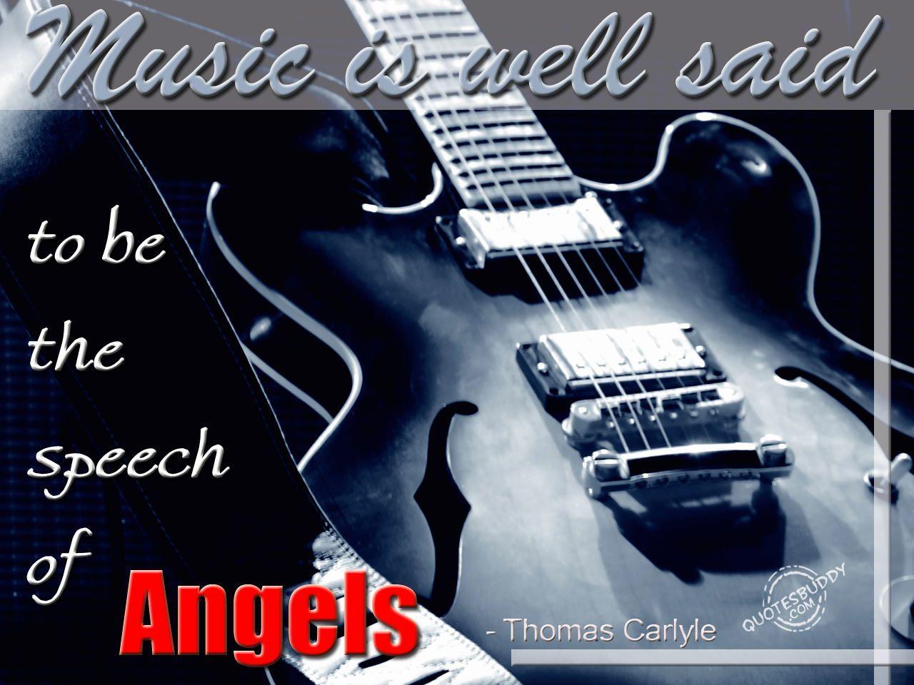 Music is well said to be the speech of angels, always loved this