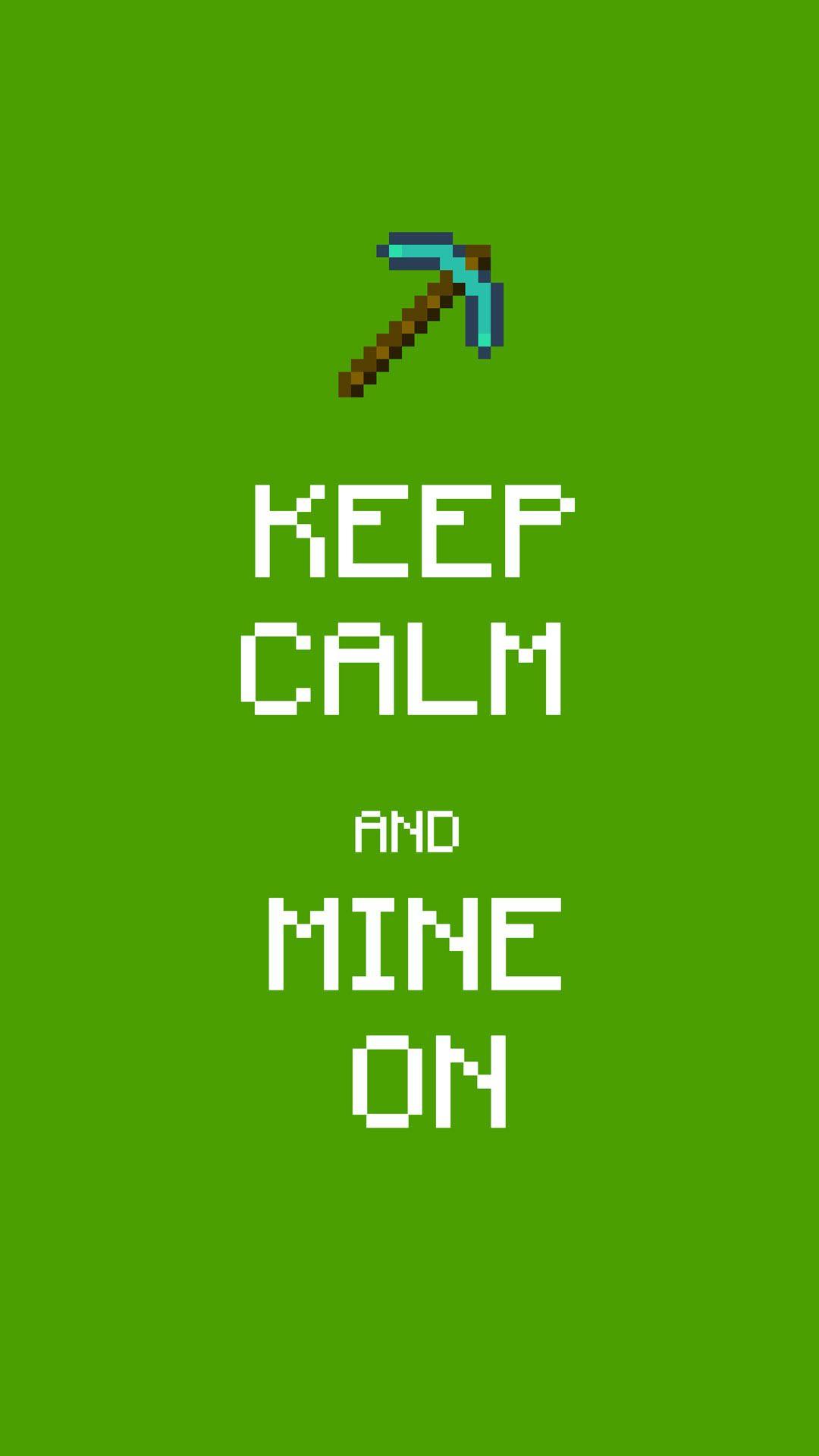 Minecraft Mobile Keep Calm And Mine