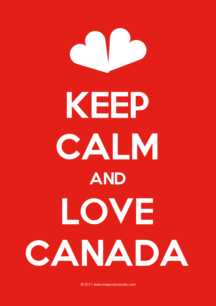 Keep Calm And Love Canada! By Sar Sar Is Me