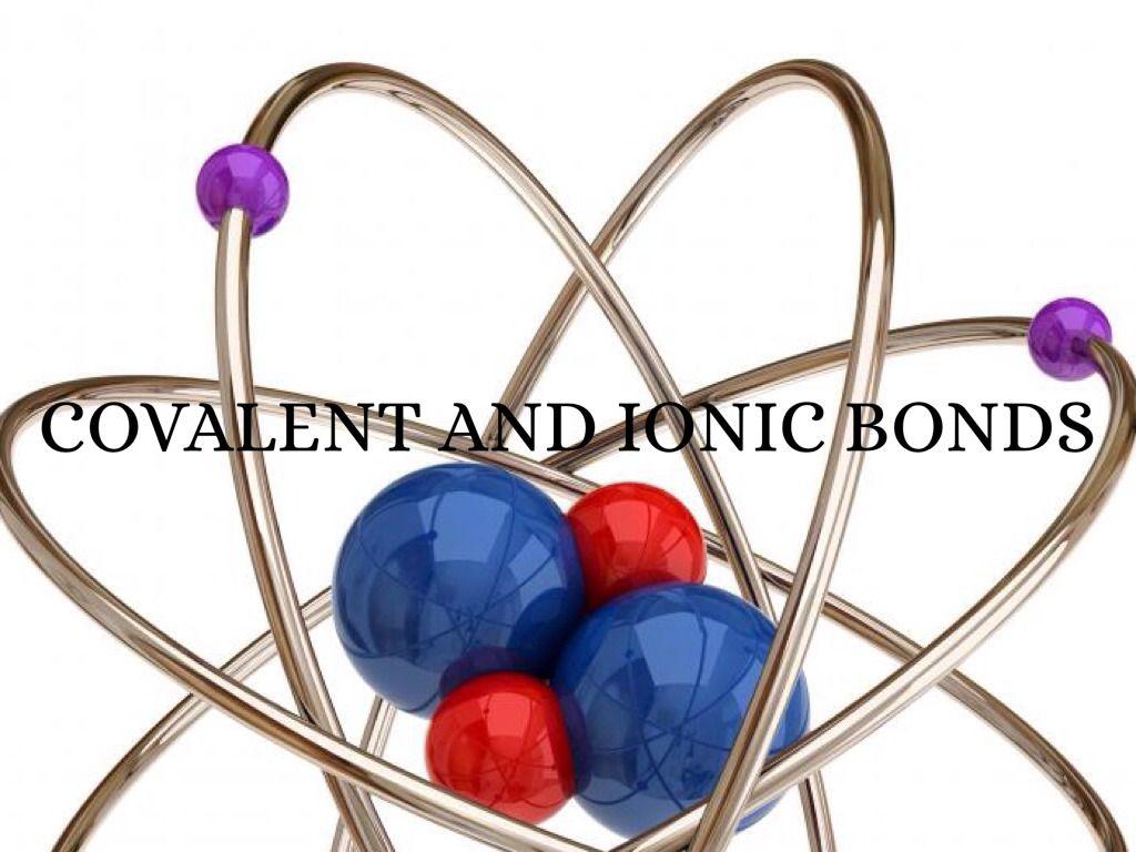 Ionic And Covalent Bond