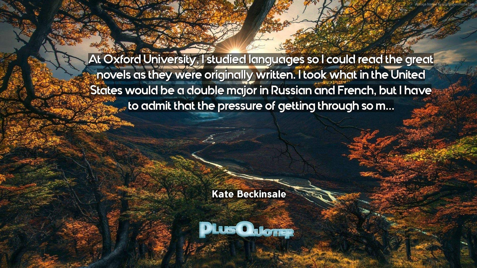 At Oxford University, I studied languages so I could read the great